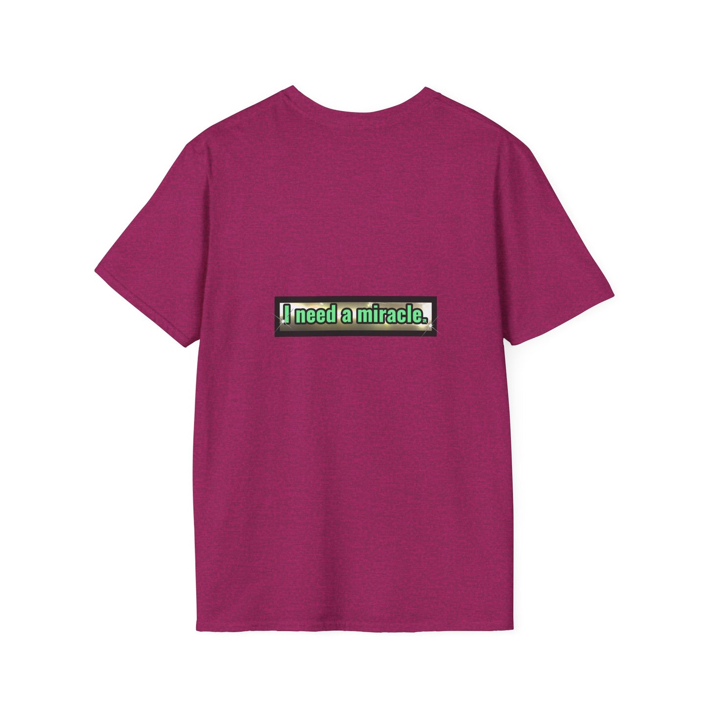 I Need A Miracle Mint - Unisex Softstyle T-Shirt