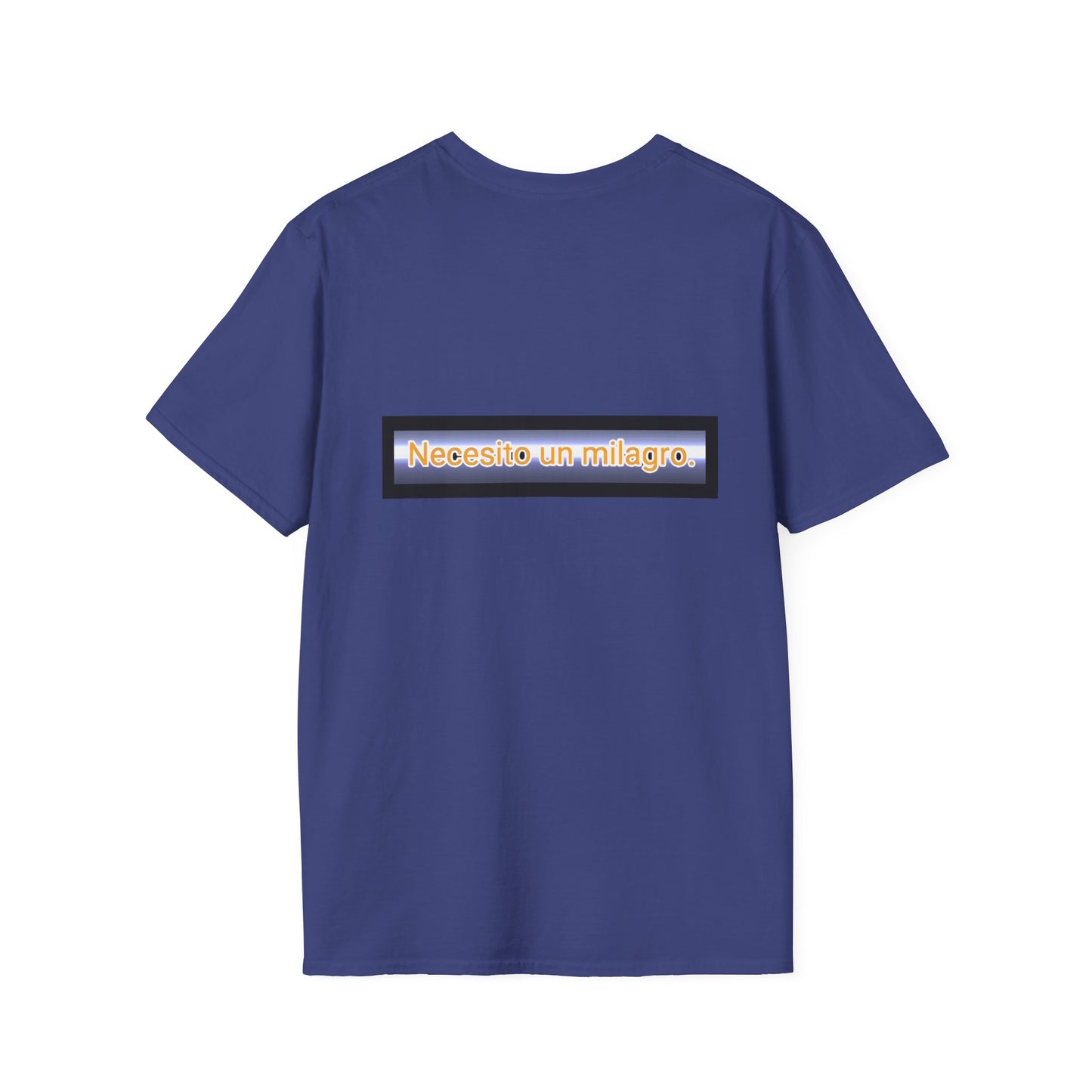 Necesito un milagro. -Unisex Softstyle T-Shirt