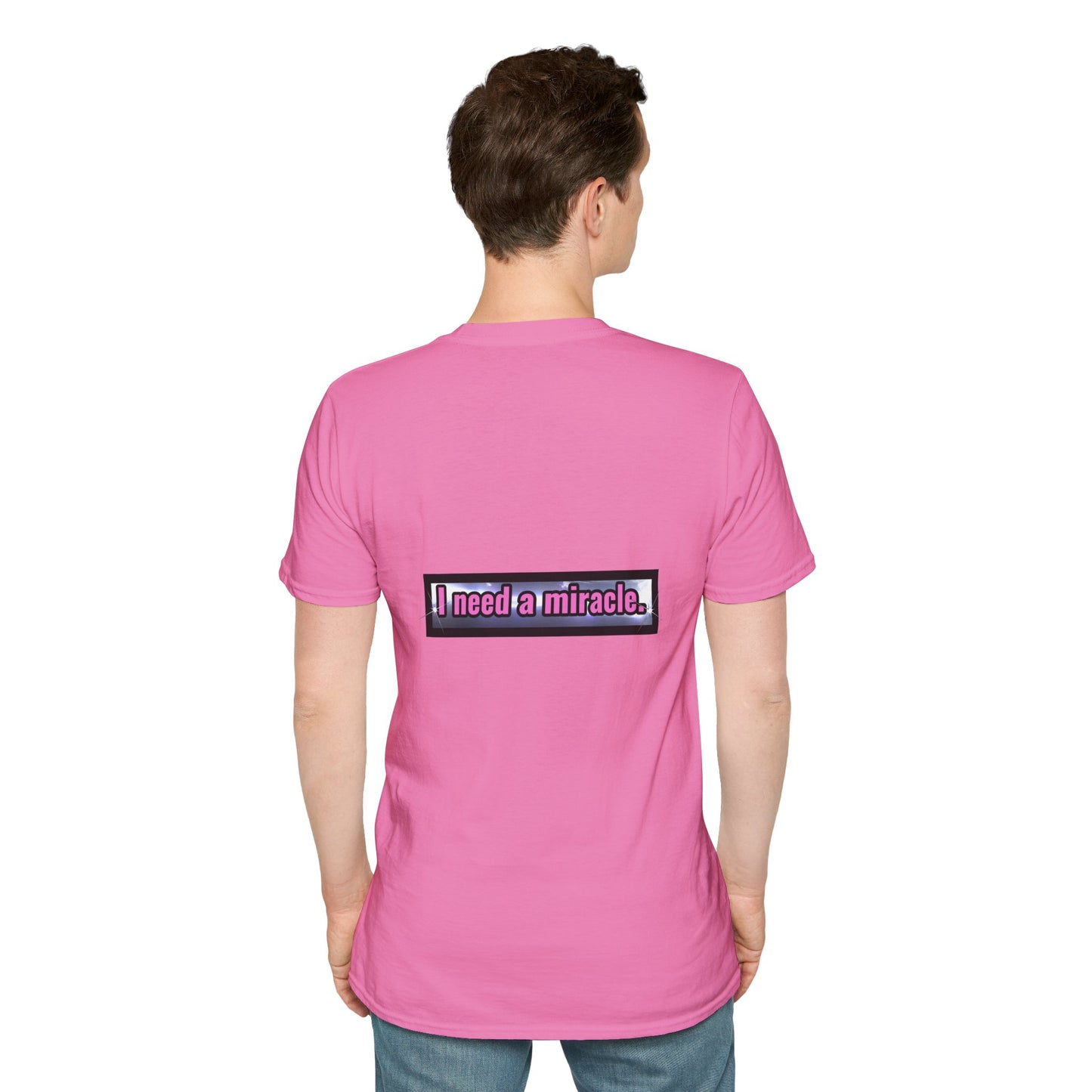 I Need A Miracle - Unisex Softstyle T-Shirt