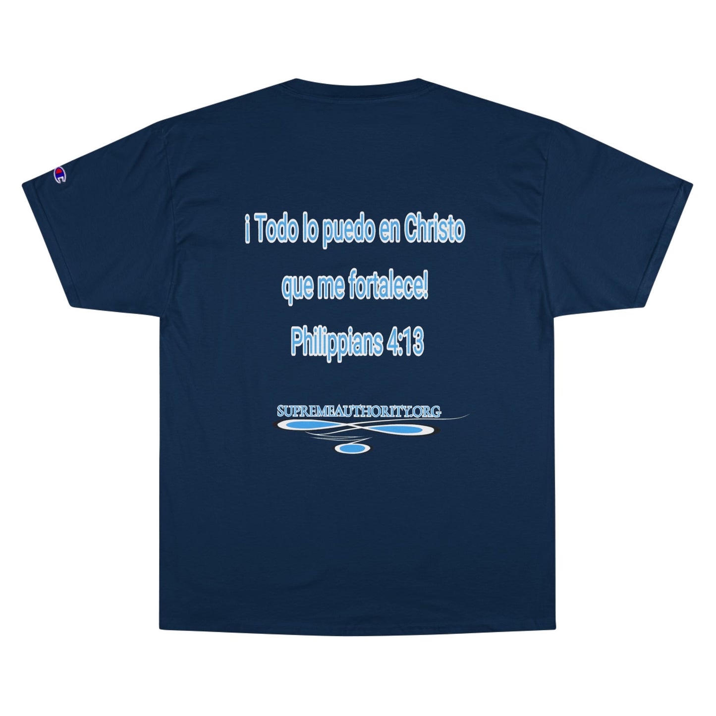 Autoridad Suprema Philipians 4:13 Champion T-Shirt