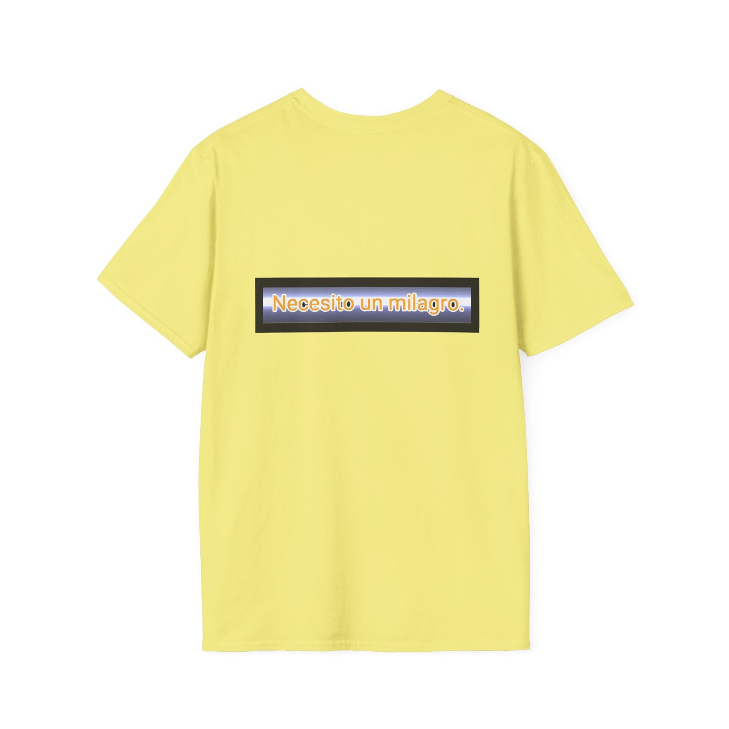 Necesito un milagro. -Unisex Softstyle T-Shirt