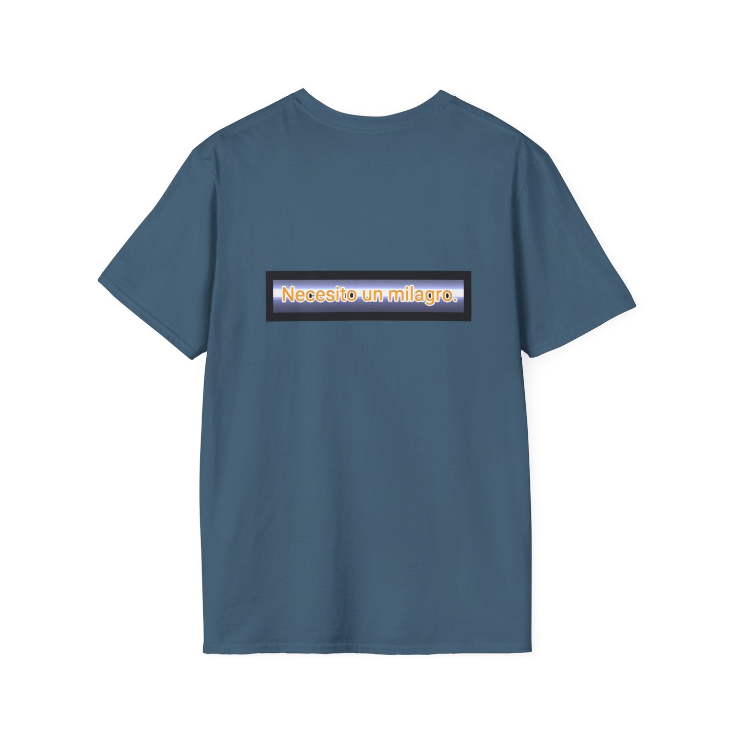 Necesito un milagro. -Unisex Softstyle T-Shirt