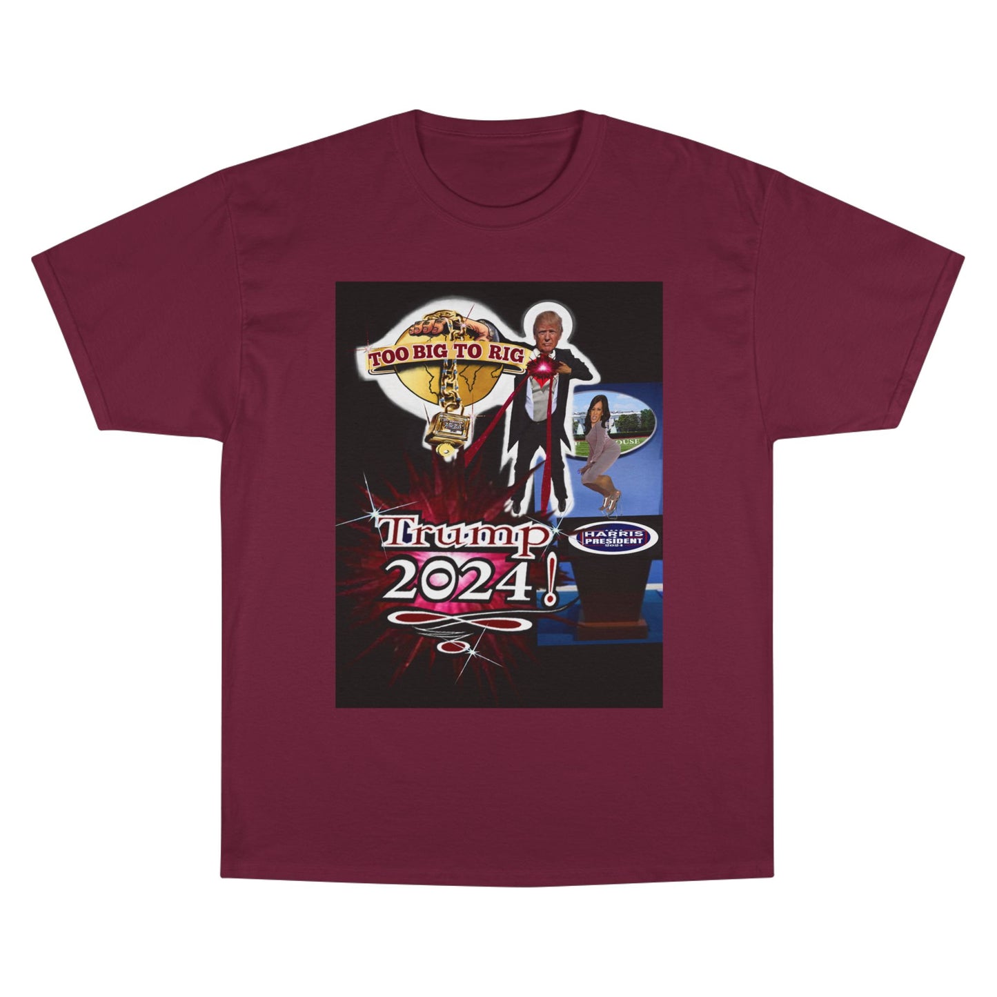 Trump Too Big To Rig! 2024! Premium - Champion T-Shirt