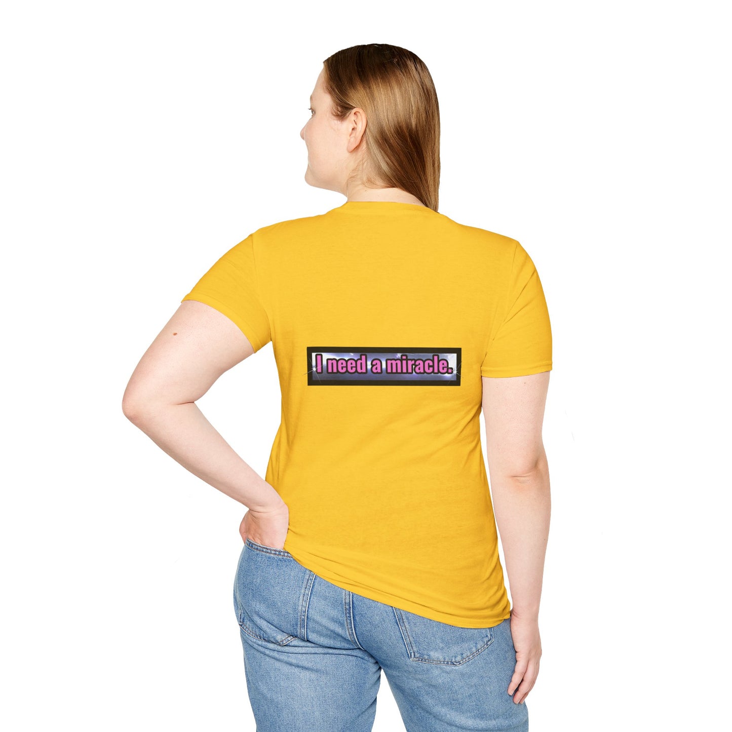 I Need A Miracle - Unisex Softstyle T-Shirt