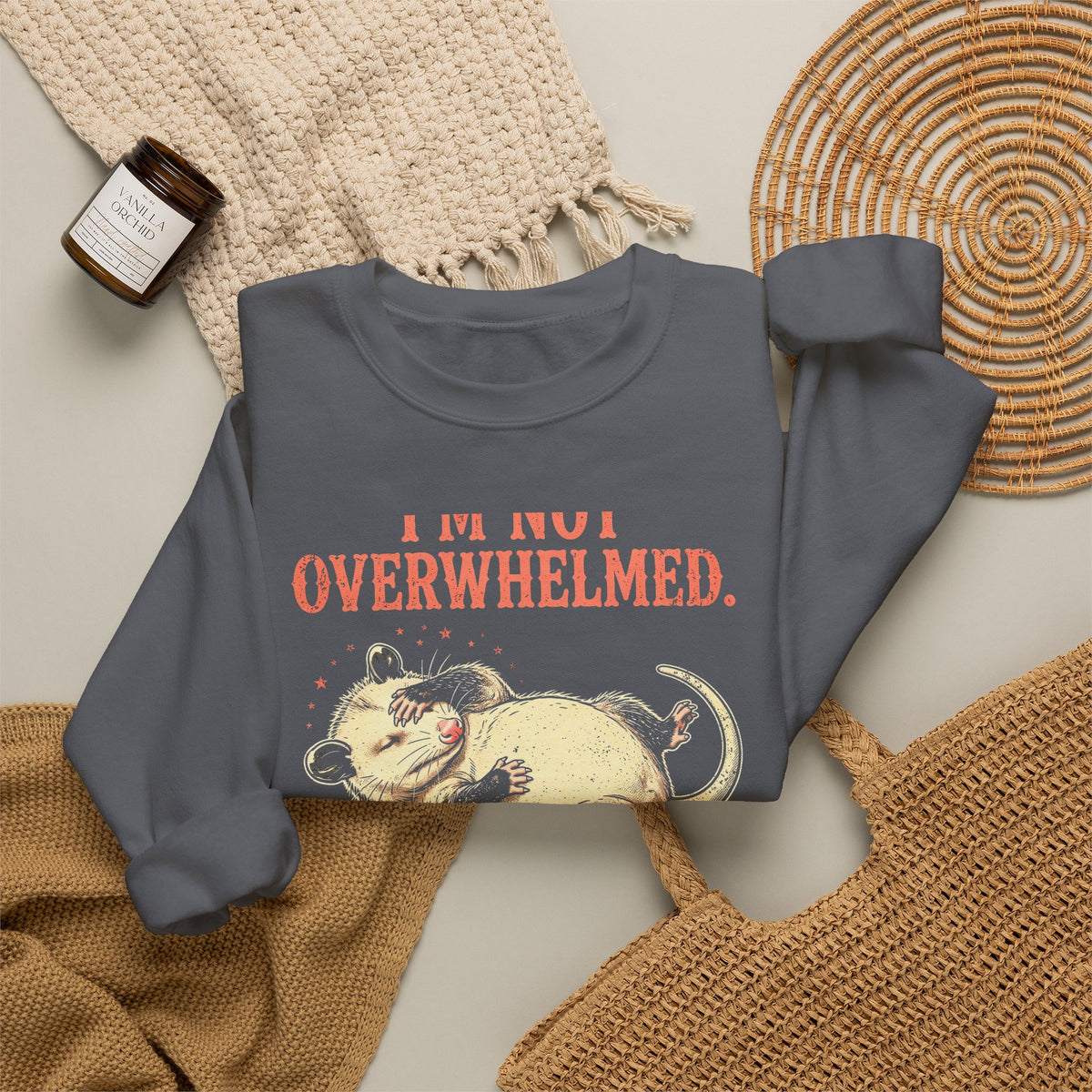Playing Dead Possum Crewneck Sweatshirt - I'm Not Overwhelmed Funny Opossum Sweatshirt
