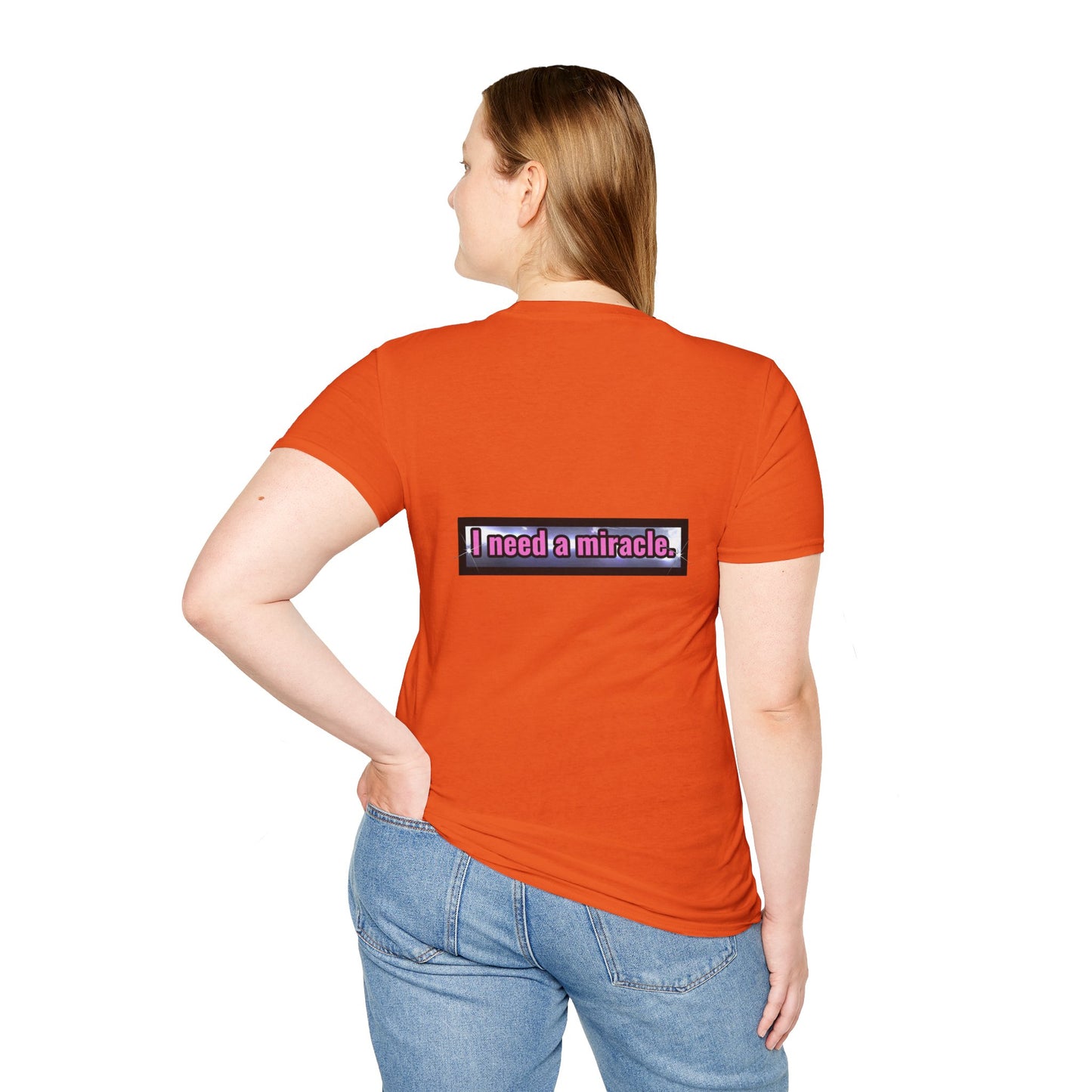 I Need A Miracle - Unisex Softstyle T-Shirt