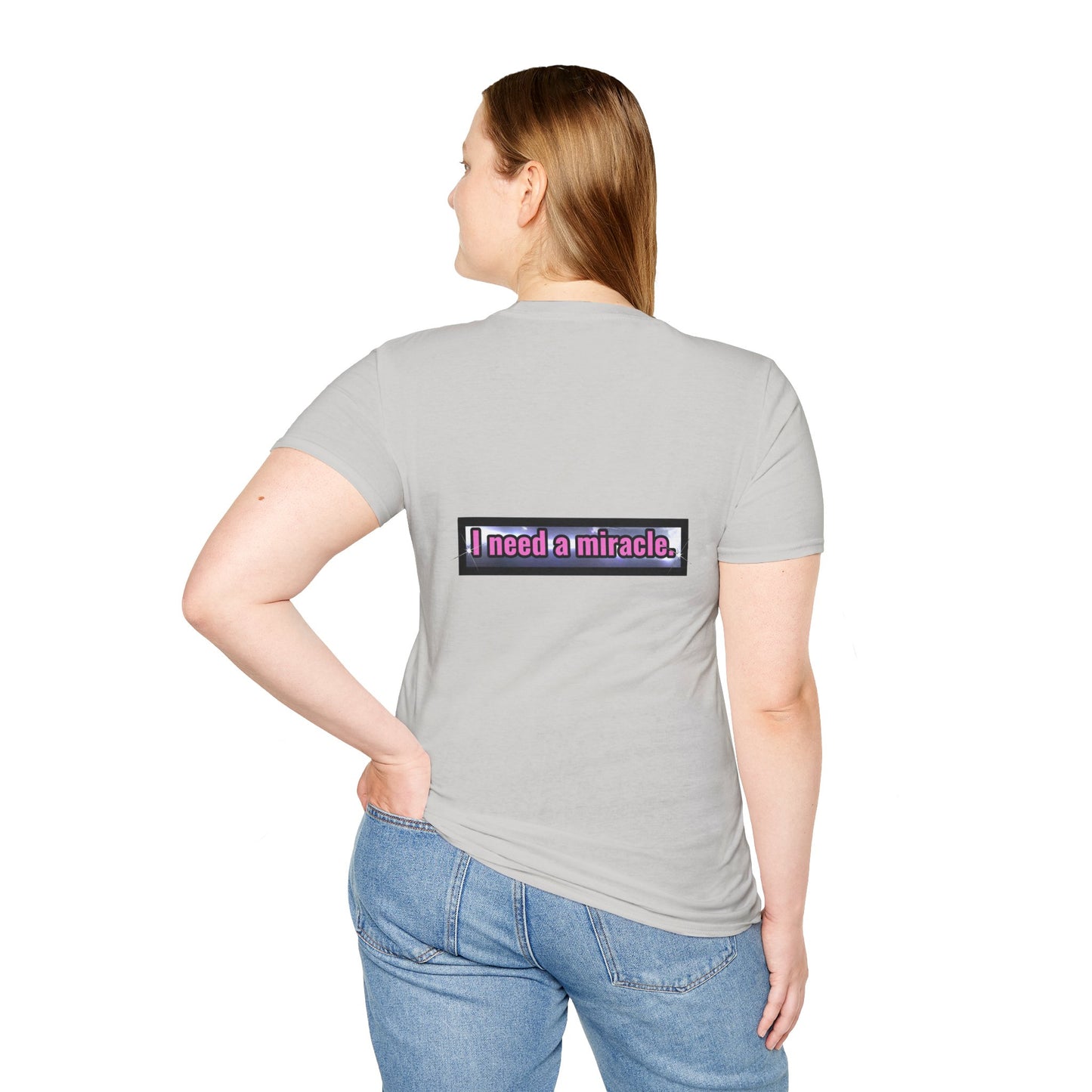 I Need A Miracle - Unisex Softstyle T-Shirt