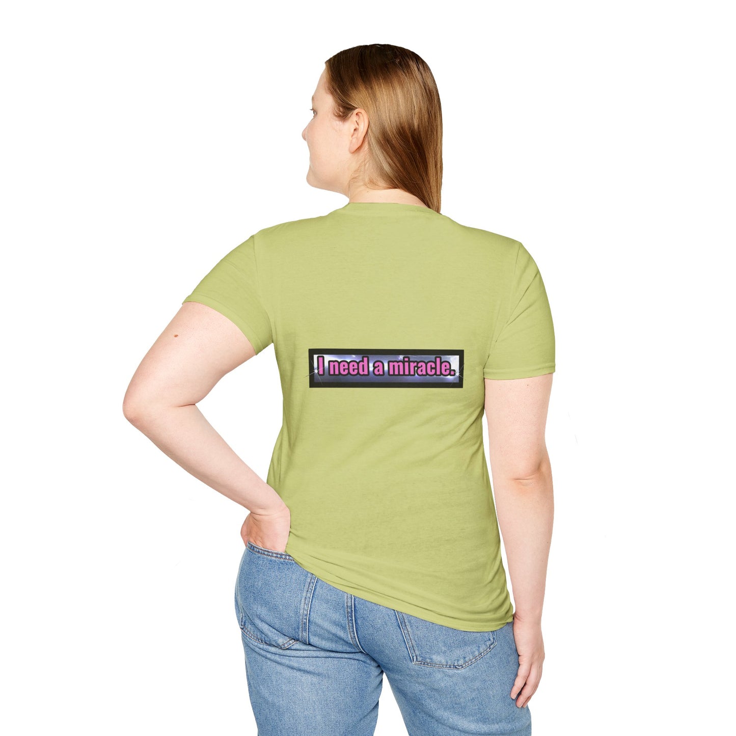 I Need A Miracle - Unisex Softstyle T-Shirt