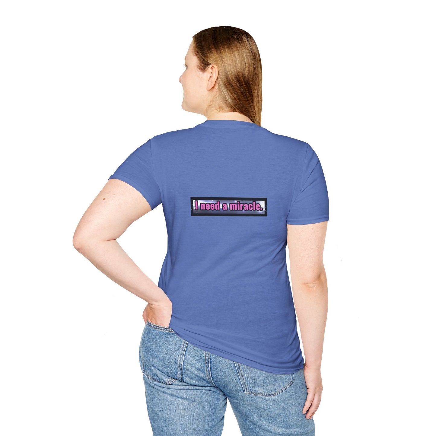 I Need A Miracle - Unisex Softstyle T-Shirt