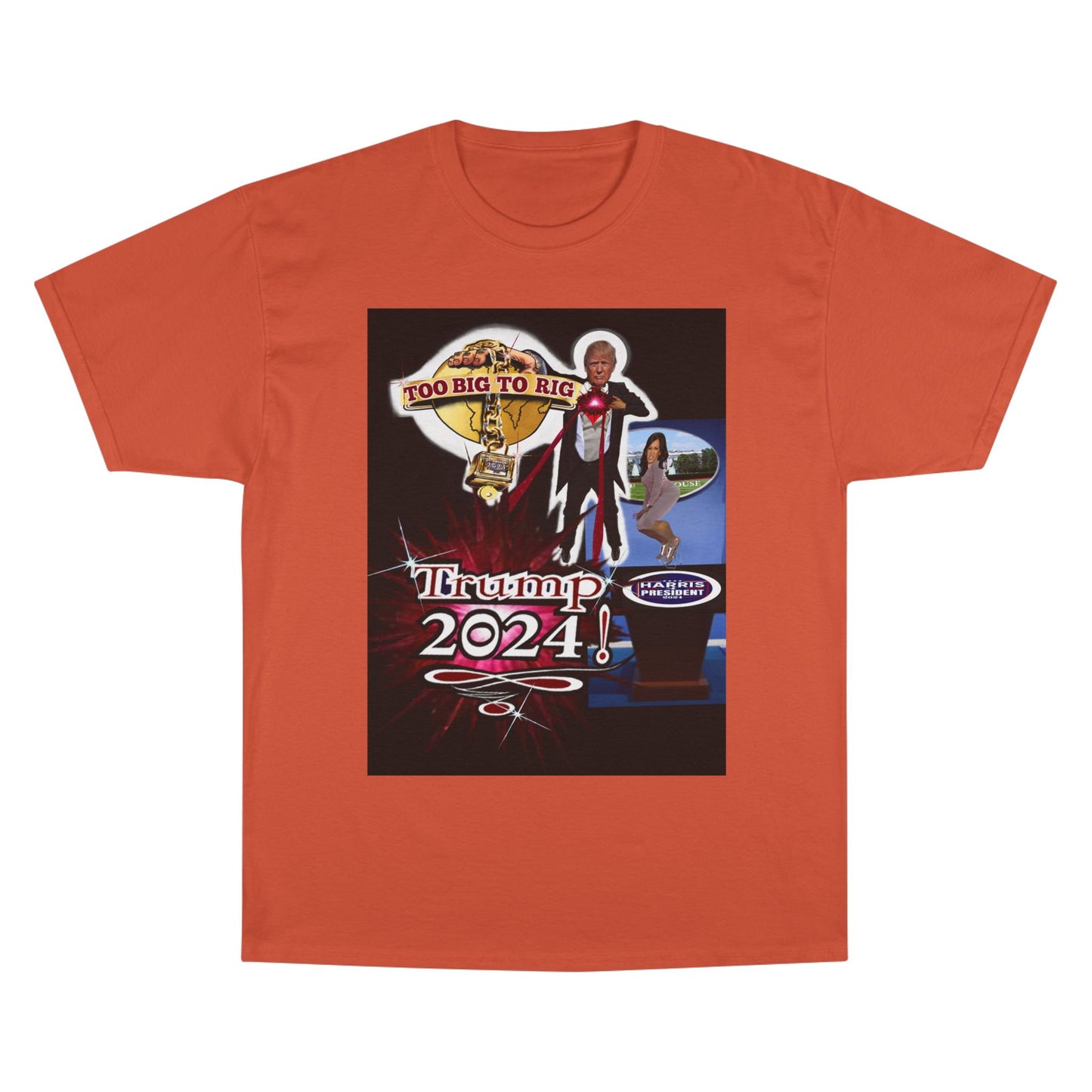 Trump Too Big To Rig! 2024! Premium - Champion T-Shirt