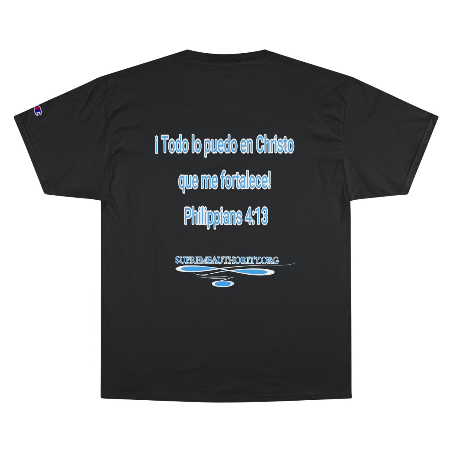 Autoridad Suprema Philipians 4:13 Champion T-Shirt