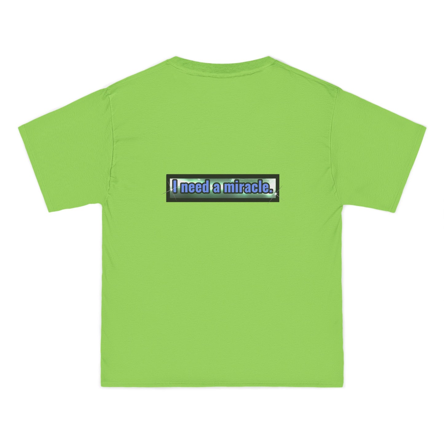I Need a Miracle 1 - Beefy-T® Short-Sleeve T-Shirt