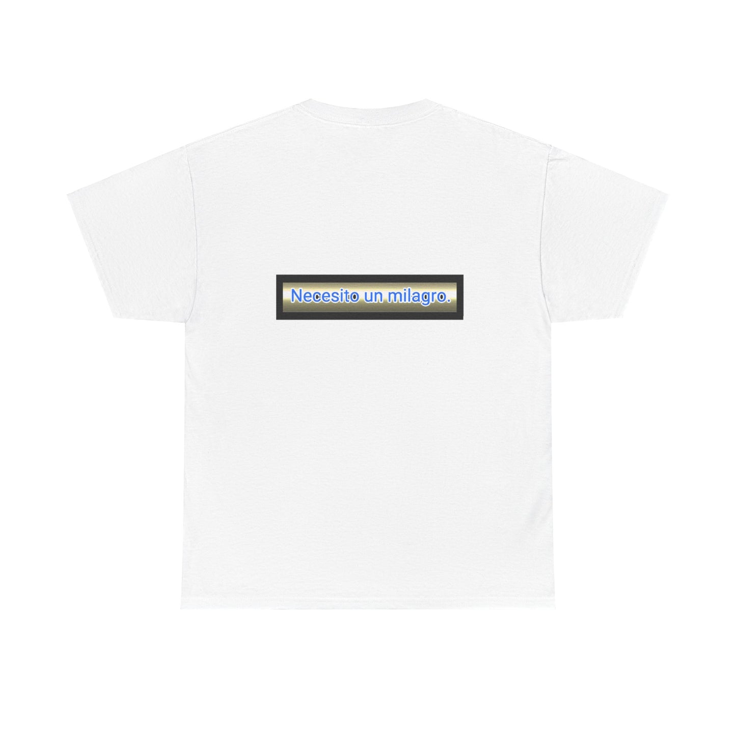Necesito un Milagro - Unisex Heavy Cotton Tee