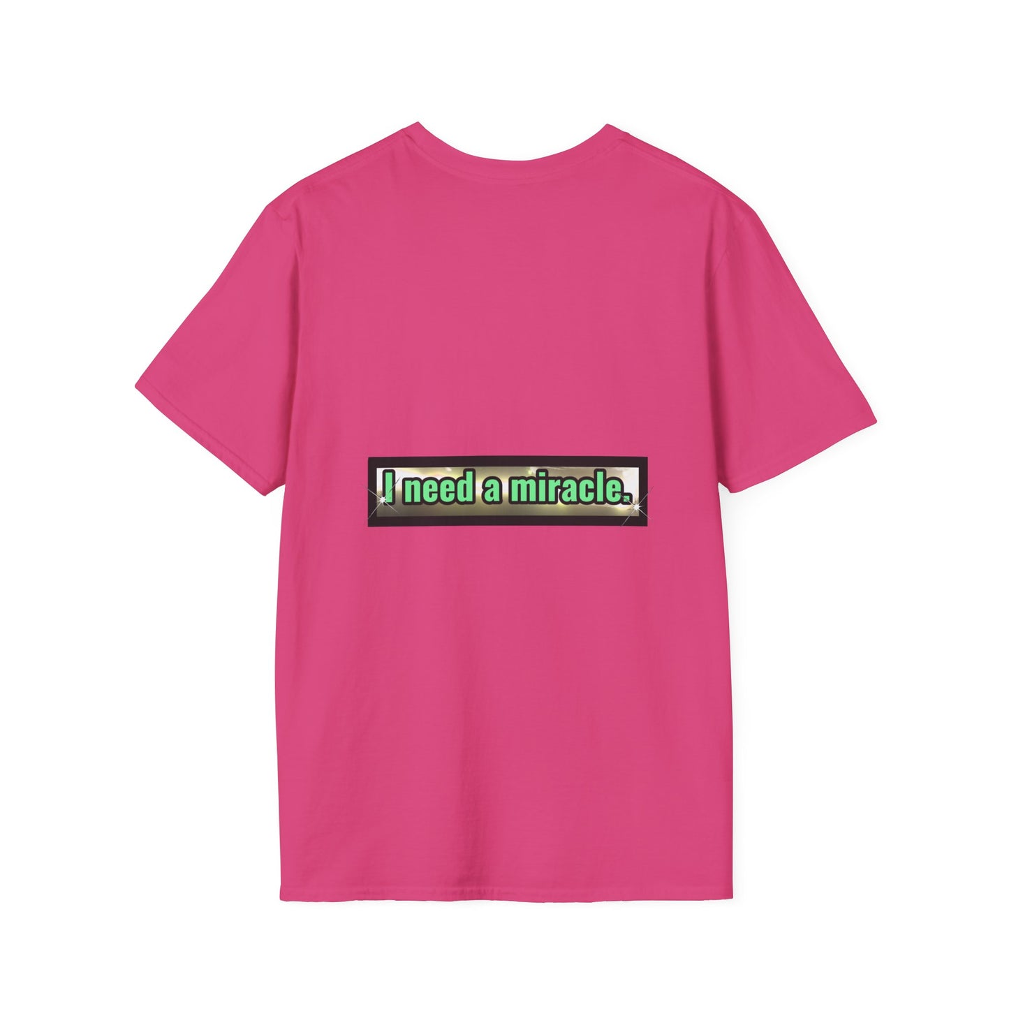 I Need A Miracle Mint - Unisex Softstyle T-Shirt