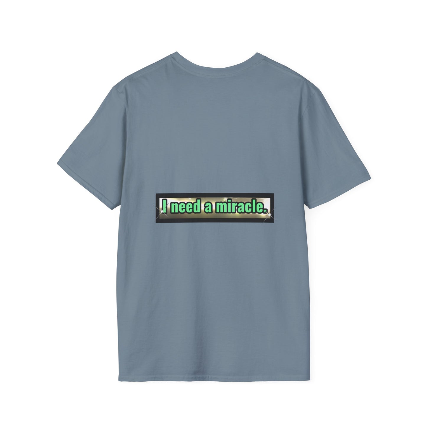 I Need A Miracle Mint - Unisex Softstyle T-Shirt