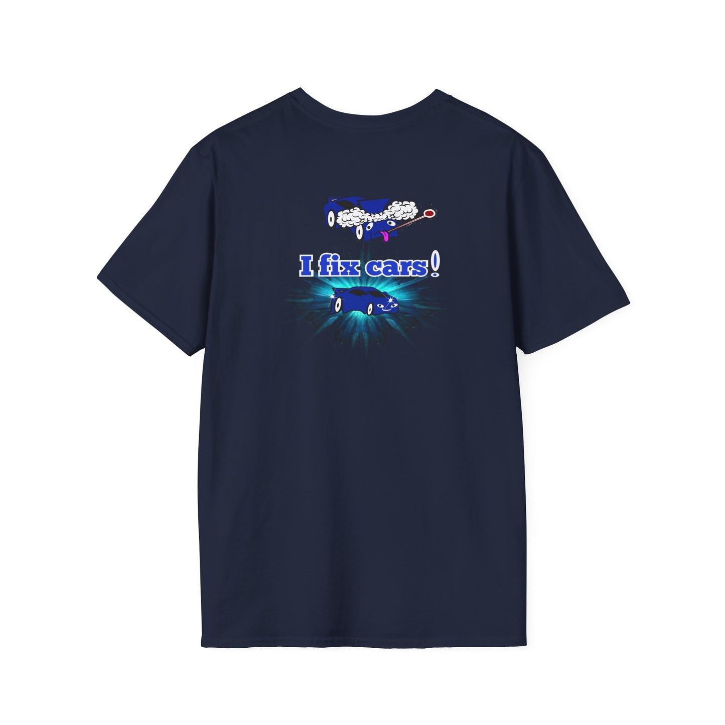 I fix cars! - Unisex Softstyle T-Shirt