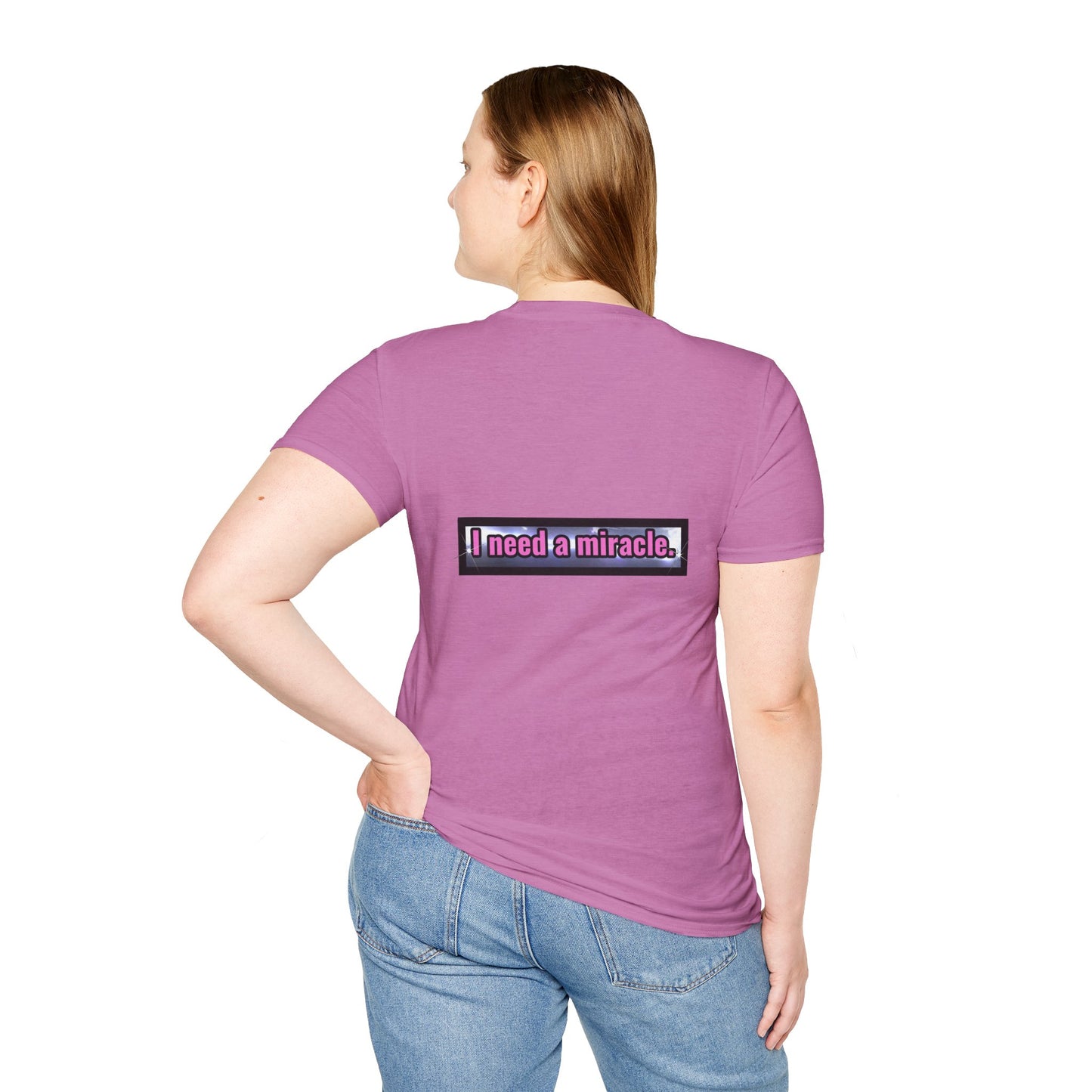 I Need A Miracle - Unisex Softstyle T-Shirt