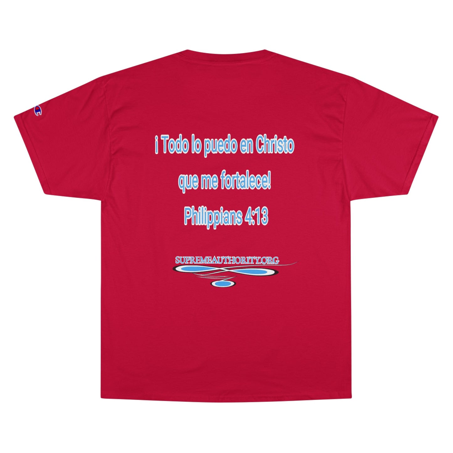 Autoridad Suprema Philipians 4:13 Champion T-Shirt