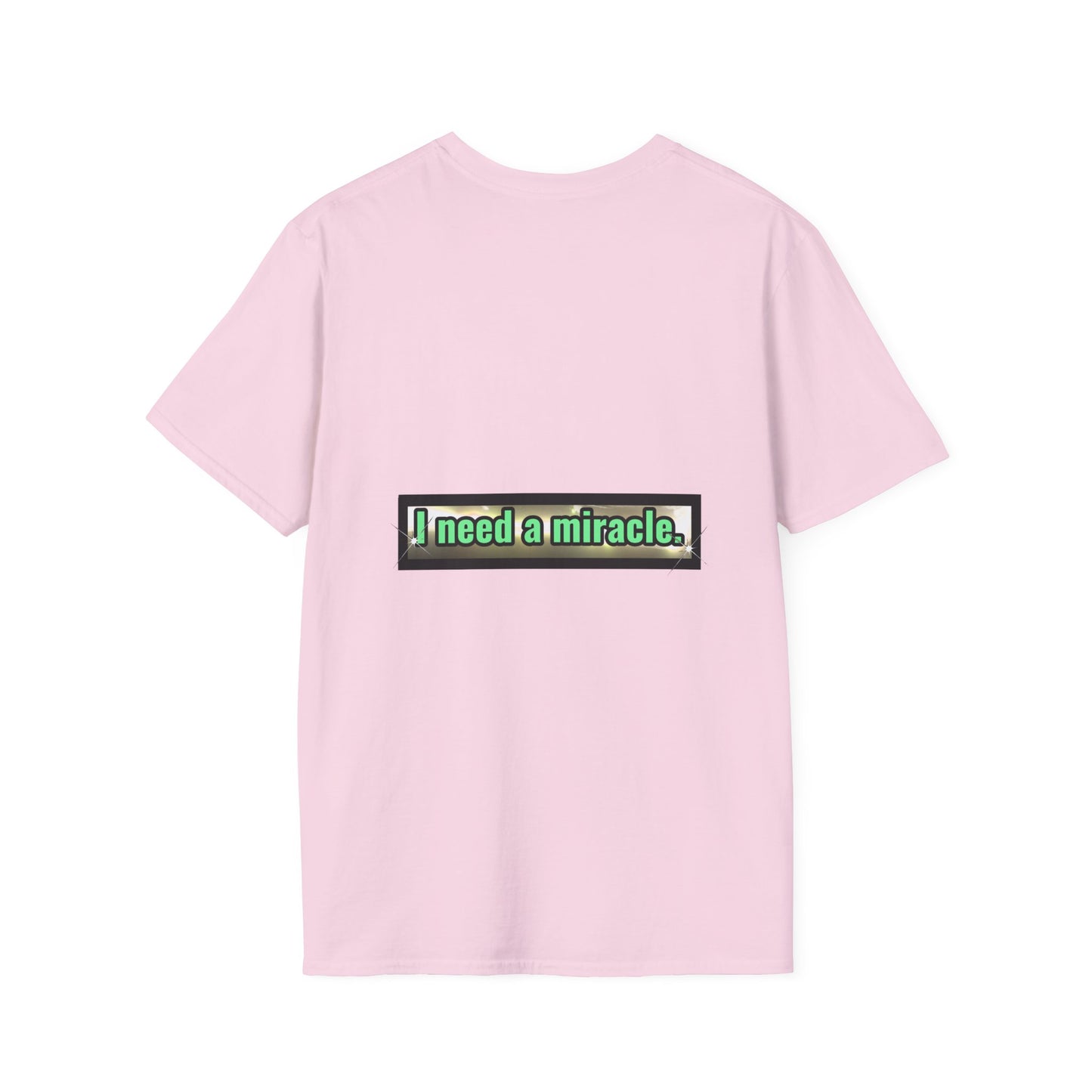 I Need A Miracle Mint - Unisex Softstyle T-Shirt