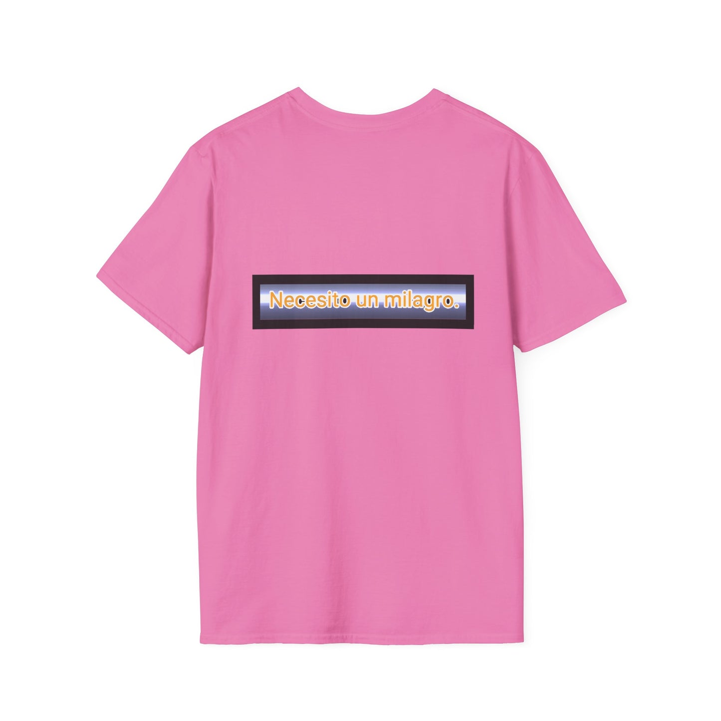 Necesito un milagro. -Unisex Softstyle T-Shirt