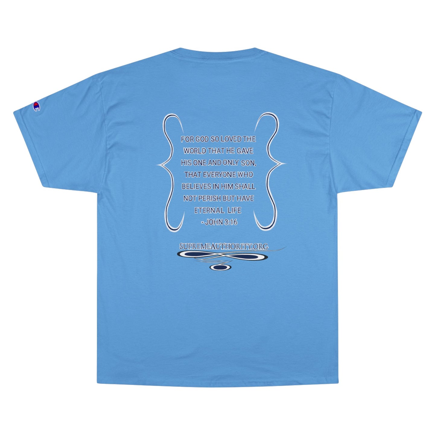 Supreme Authority - John 3:16 Champion T-Shirt