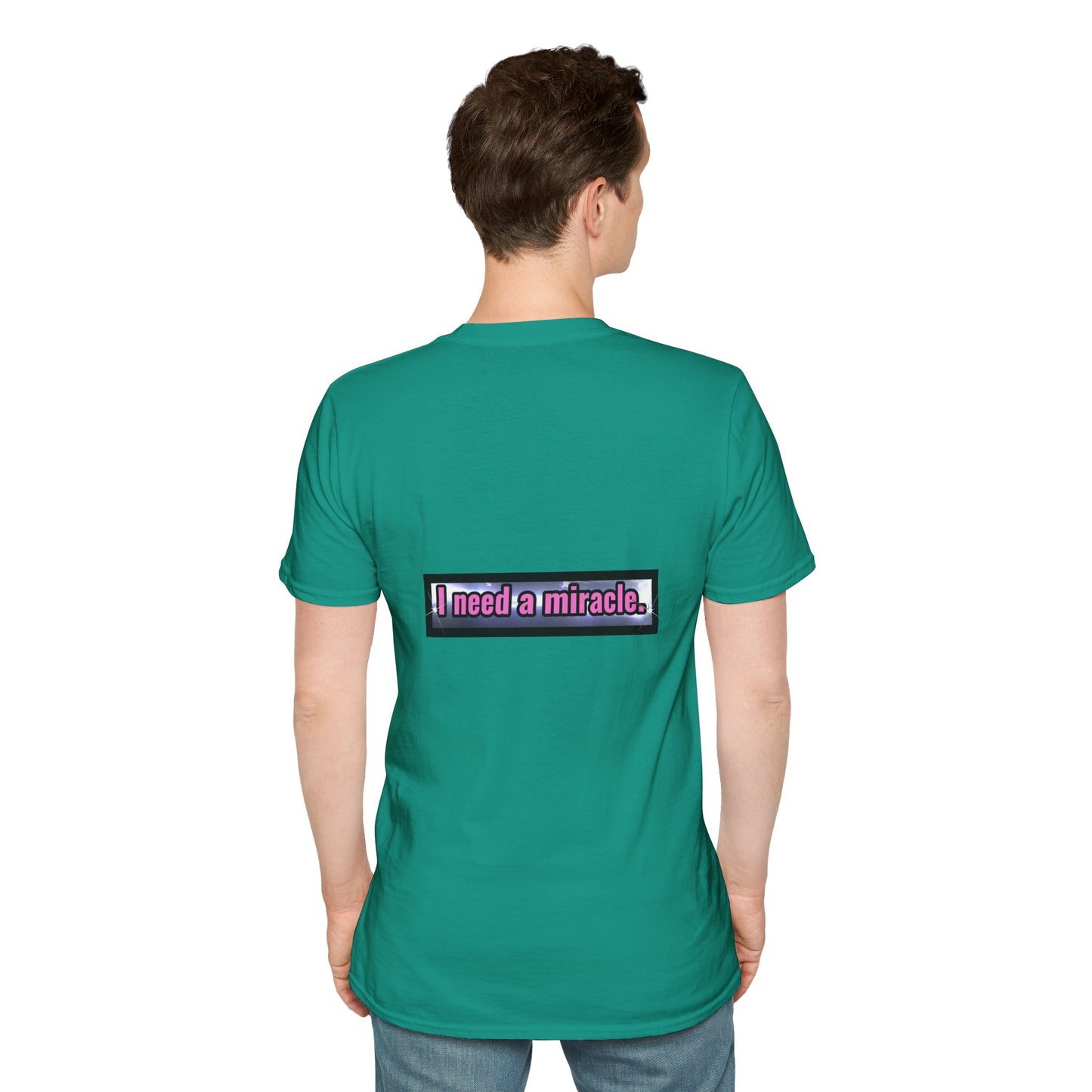 I Need A Miracle - Unisex Softstyle T-Shirt