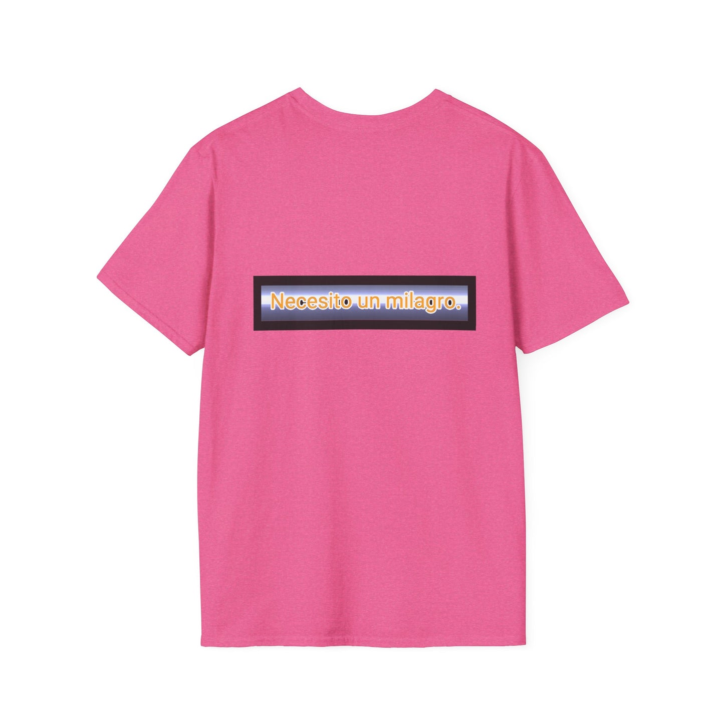 Necesito un milagro. -Unisex Softstyle T-Shirt
