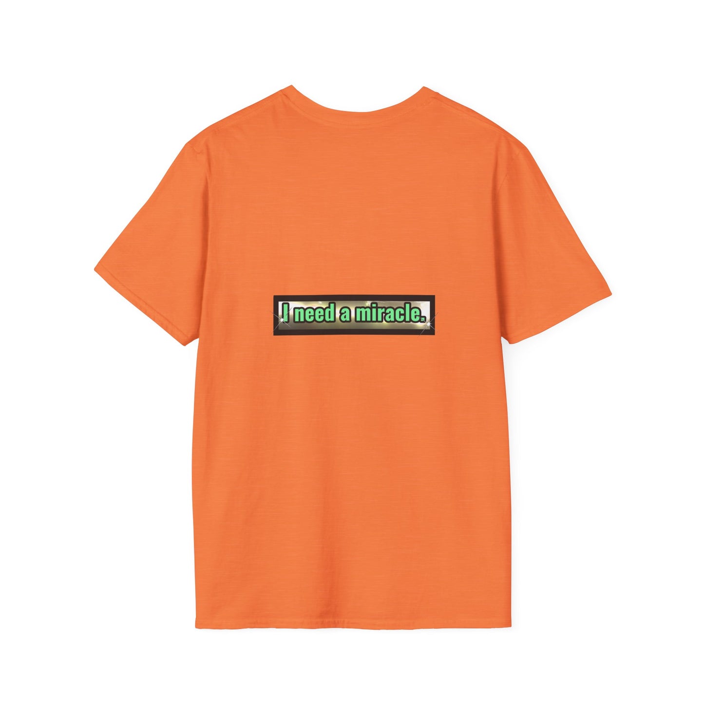 I Need A Miracle Mint - Unisex Softstyle T-Shirt