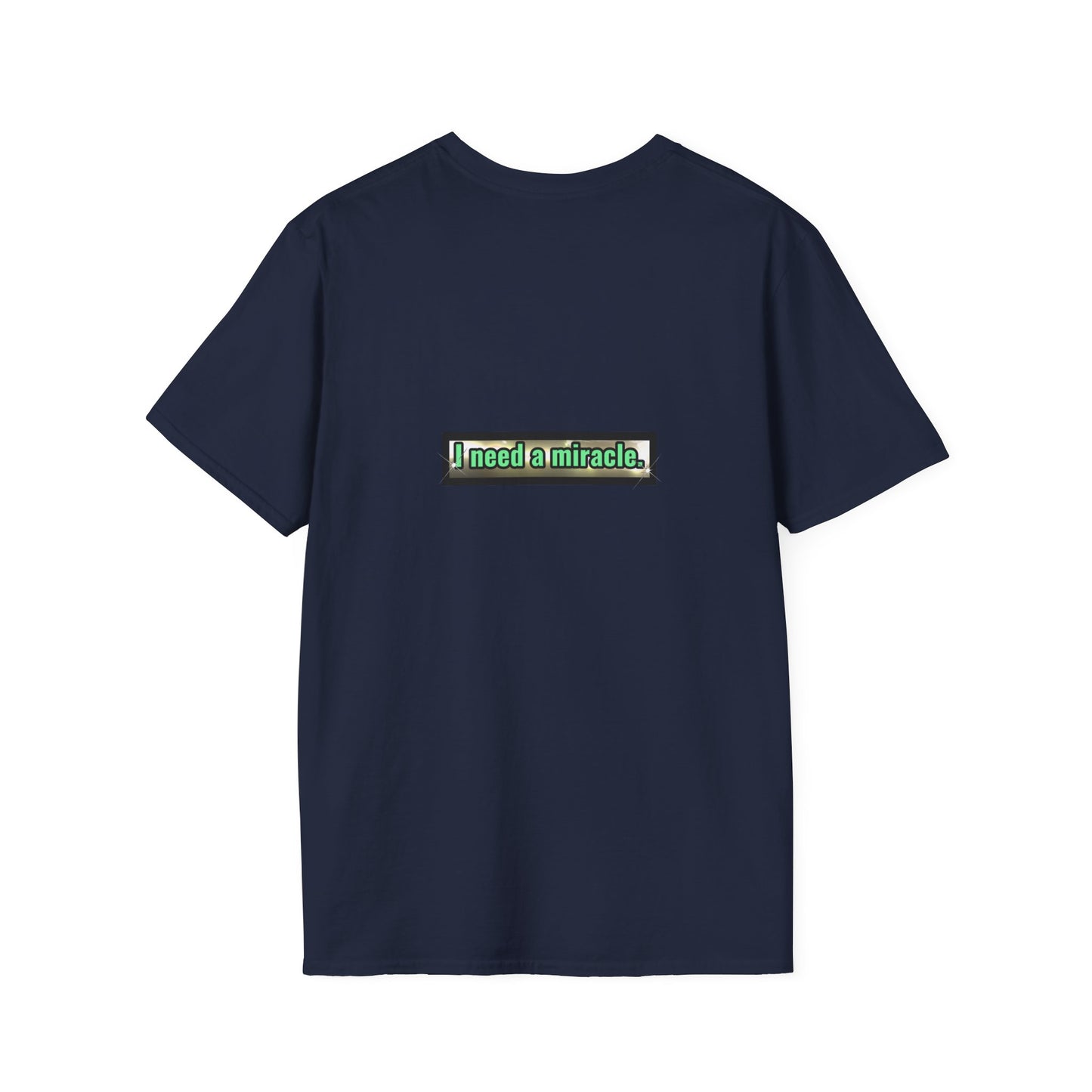 I Need A Miracle Mint - Unisex Softstyle T-Shirt