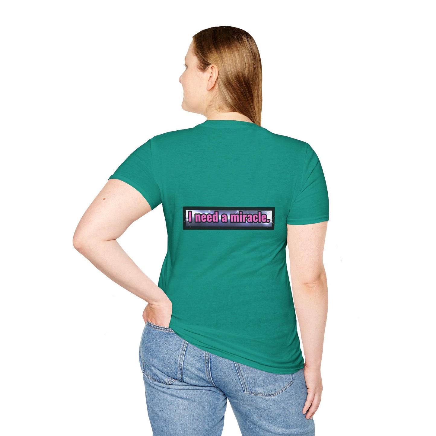 I Need A Miracle - Unisex Softstyle T-Shirt