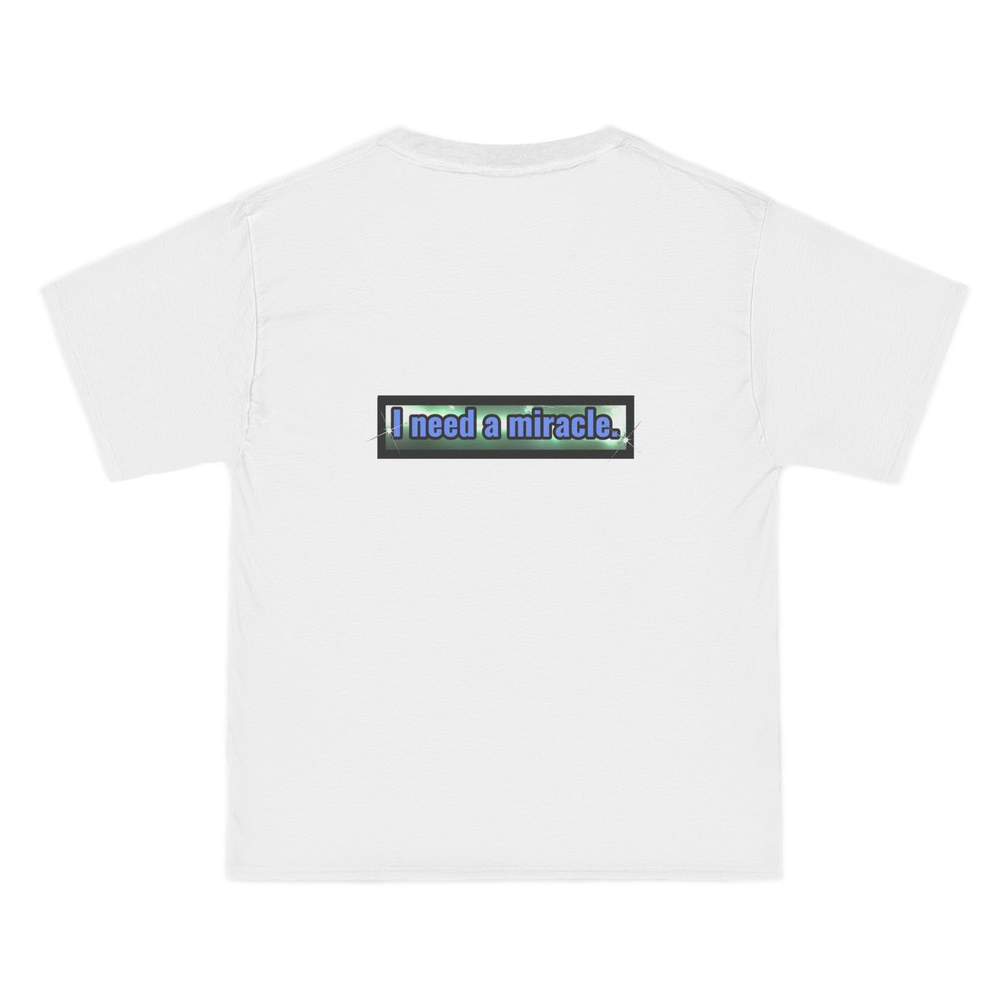 I Need a Miracle 1 - Beefy-T® Short-Sleeve T-Shirt
