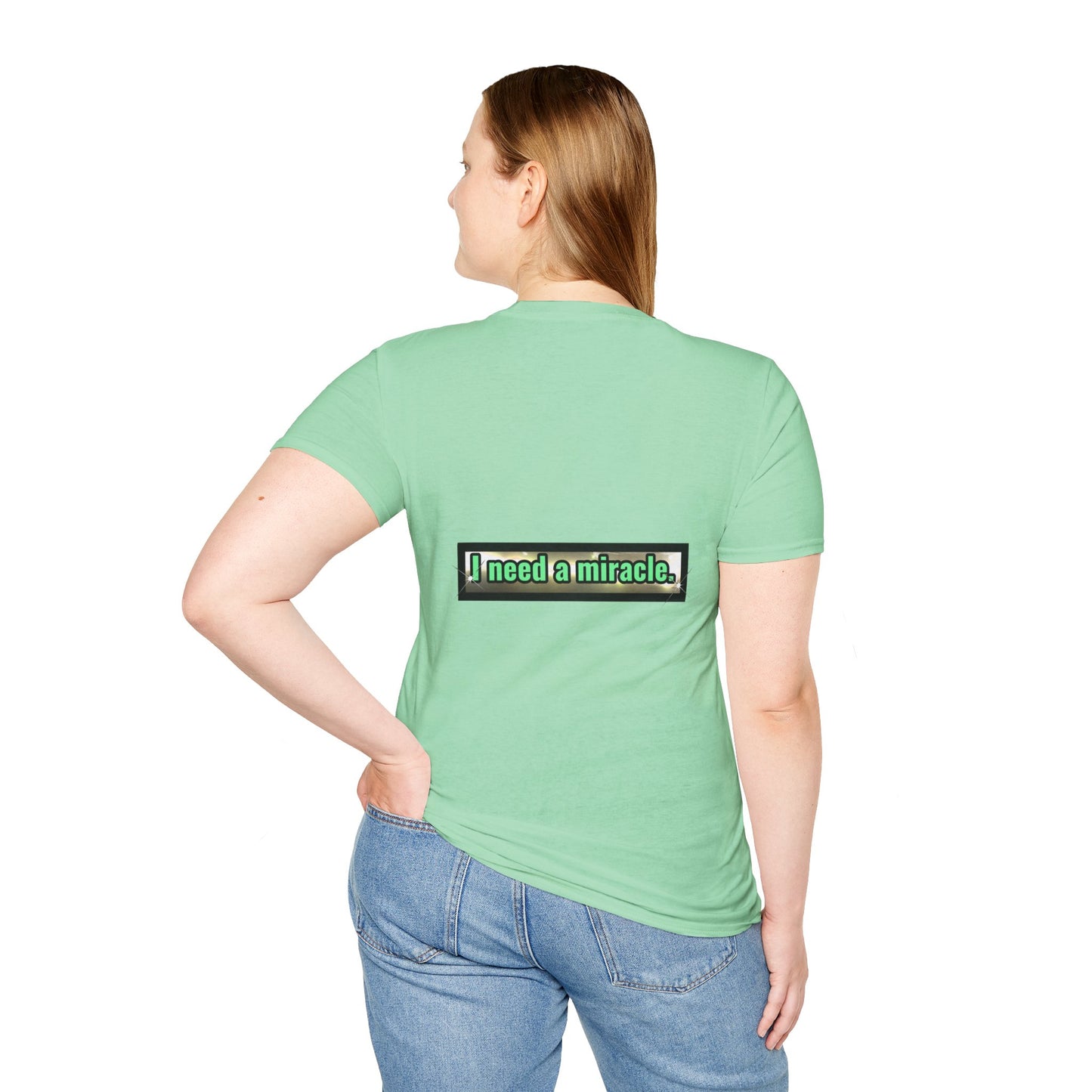 I Need A Miracle Mint - Unisex Softstyle T-Shirt