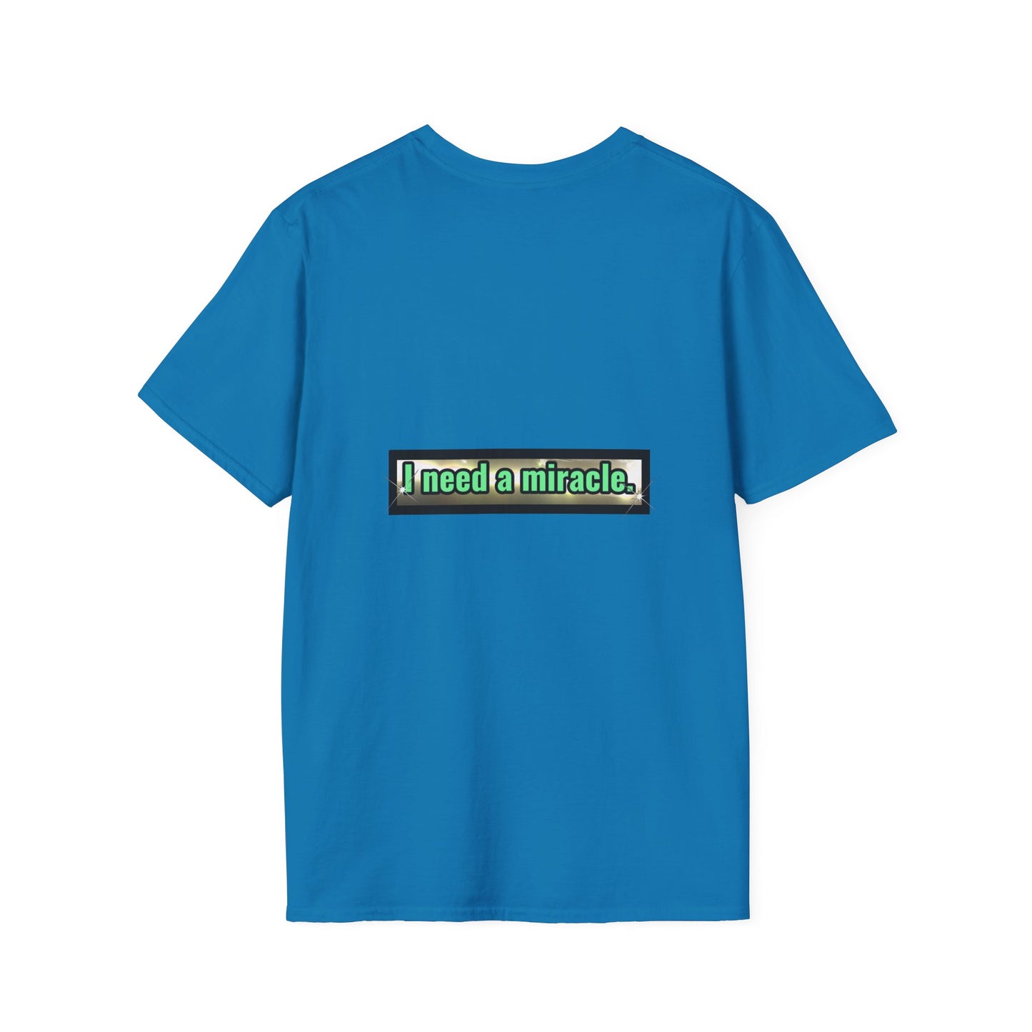I Need A Miracle Mint - Unisex Softstyle T-Shirt