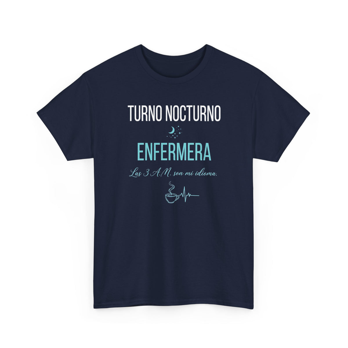 Camiseta Enfermera Turno Nocturno - Las 3 A.M. Son Mi Idioma, Regalo para Enfermeras - Edición Económica