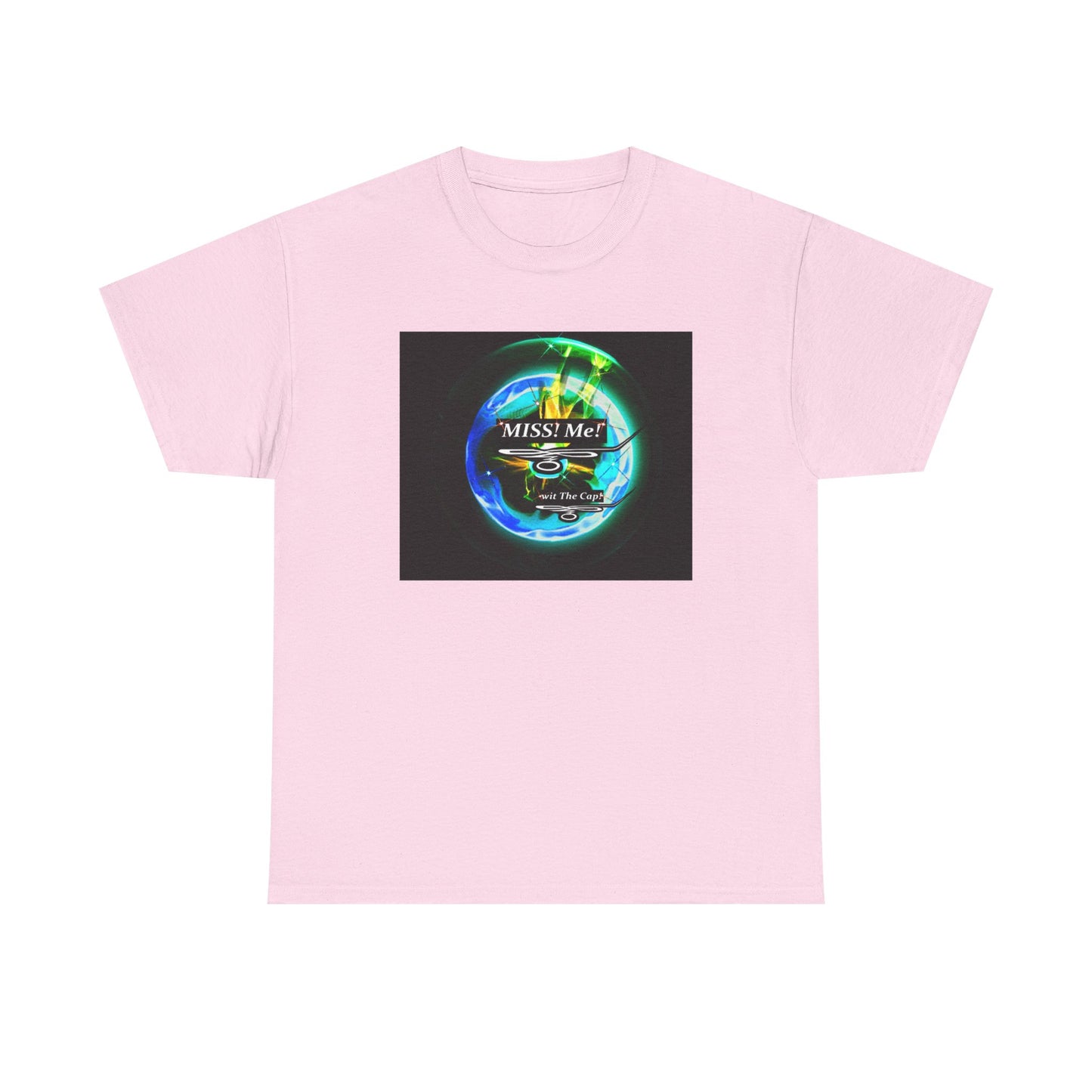 Copy of Miss Me! wit The Cap! -Unisex Heavy Cotton Tee