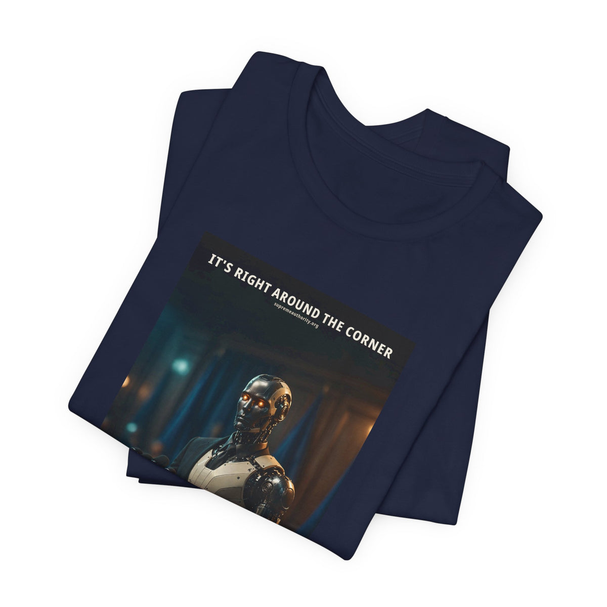 It's Right Around The Corner — President Robot Tee