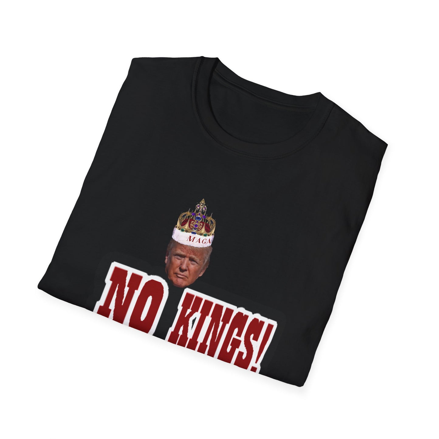 NO KINGS 3 -Unisex Softstyle T-Shirt