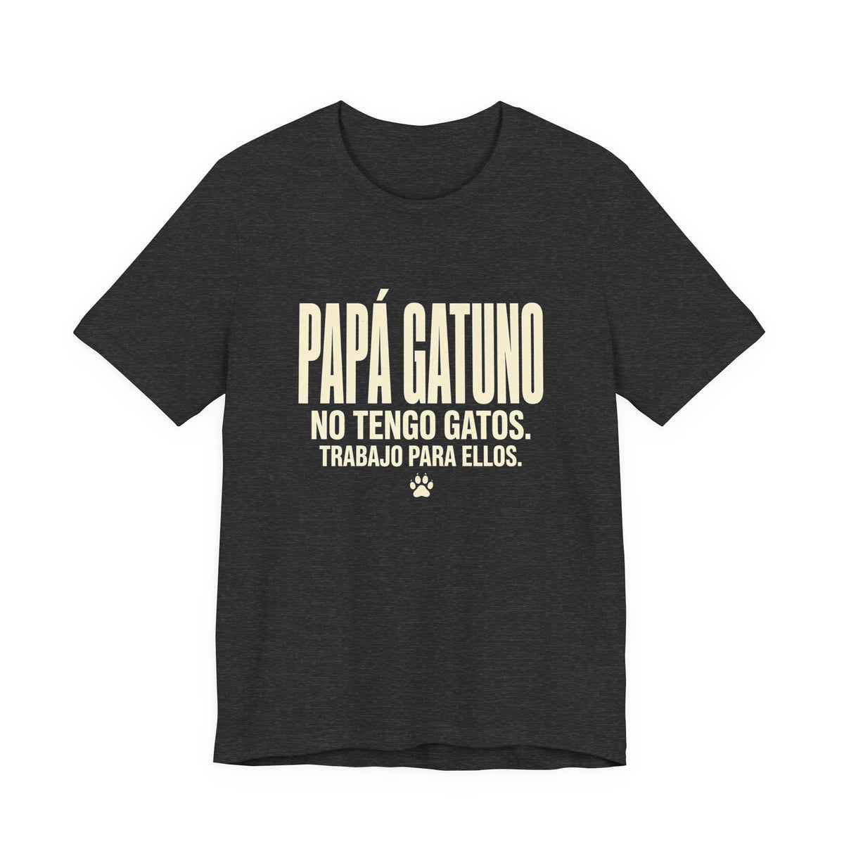 Camiseta Papá Gatuno - No Tengo Gatos. Trabajo Para Ellos. Camiseta Divertida para Papás de Gatos