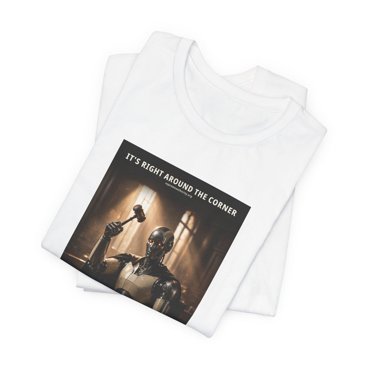 It's Right Around The Corner — Judge Robot Tee
