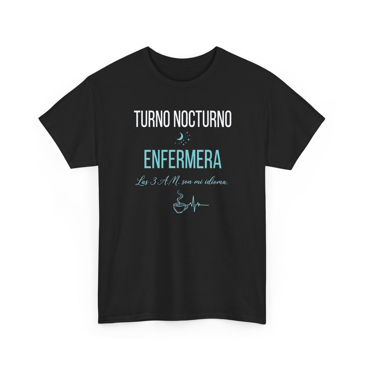 Camiseta Enfermera Turno Nocturno - Las 3 A.M. Son Mi Idioma, Regalo para Enfermeras - Edición Económica