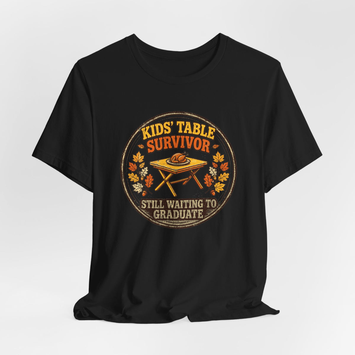 Kids' Table Survivor T-Shirt - Still Waiting To Graduate - Funny Thanksgiving Tee