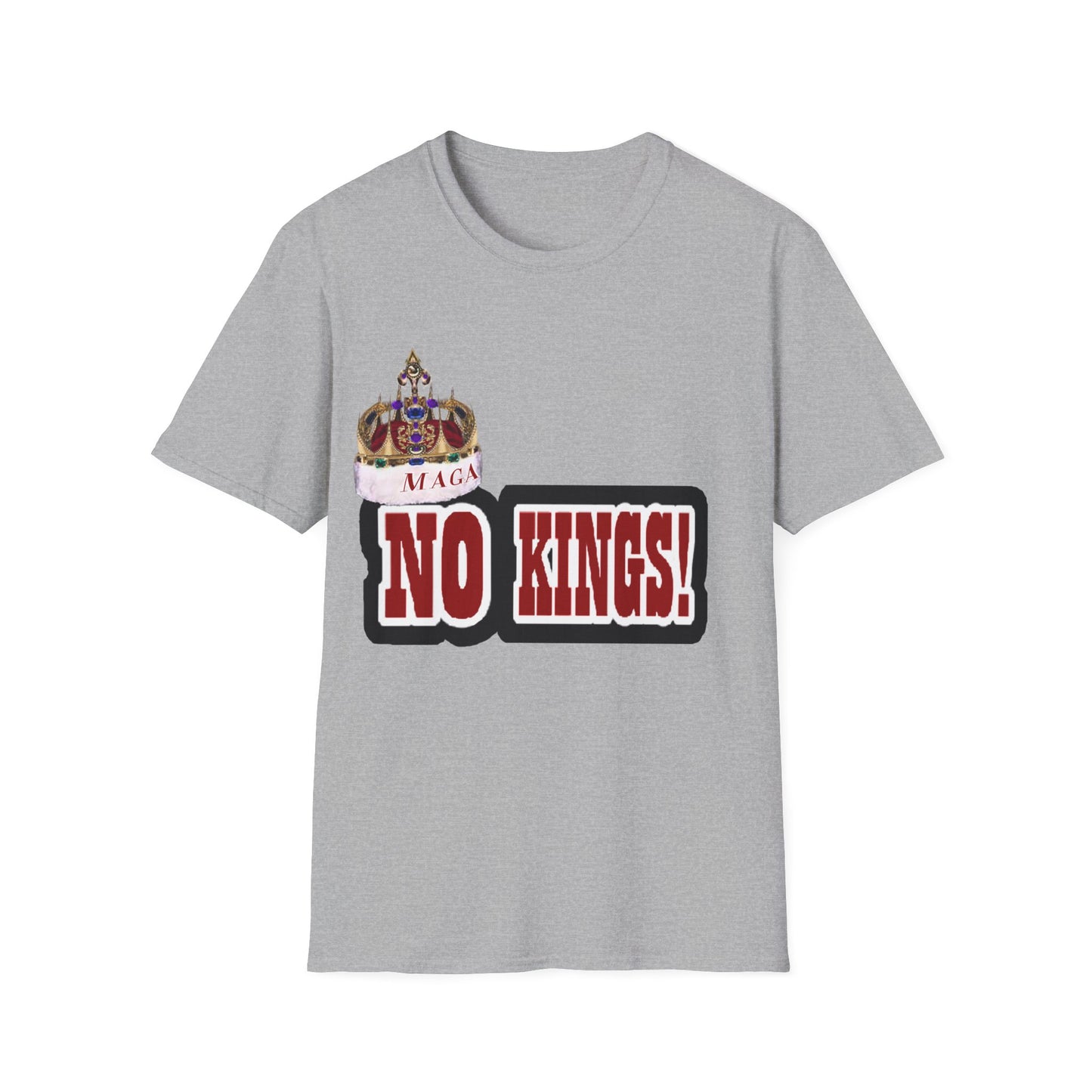 NO KINGS 2 -Unisex Softstyle T-Shirt
