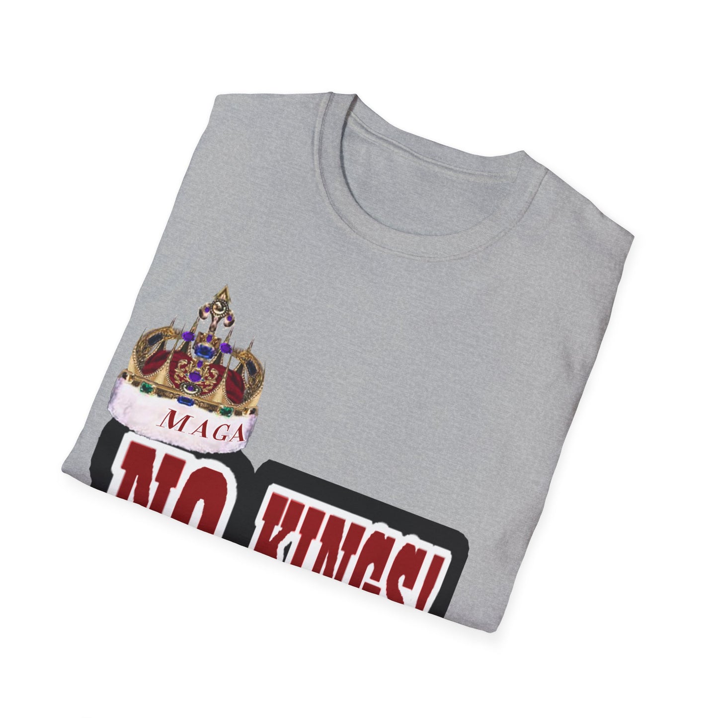 NO KINGS 2 -Unisex Softstyle T-Shirt