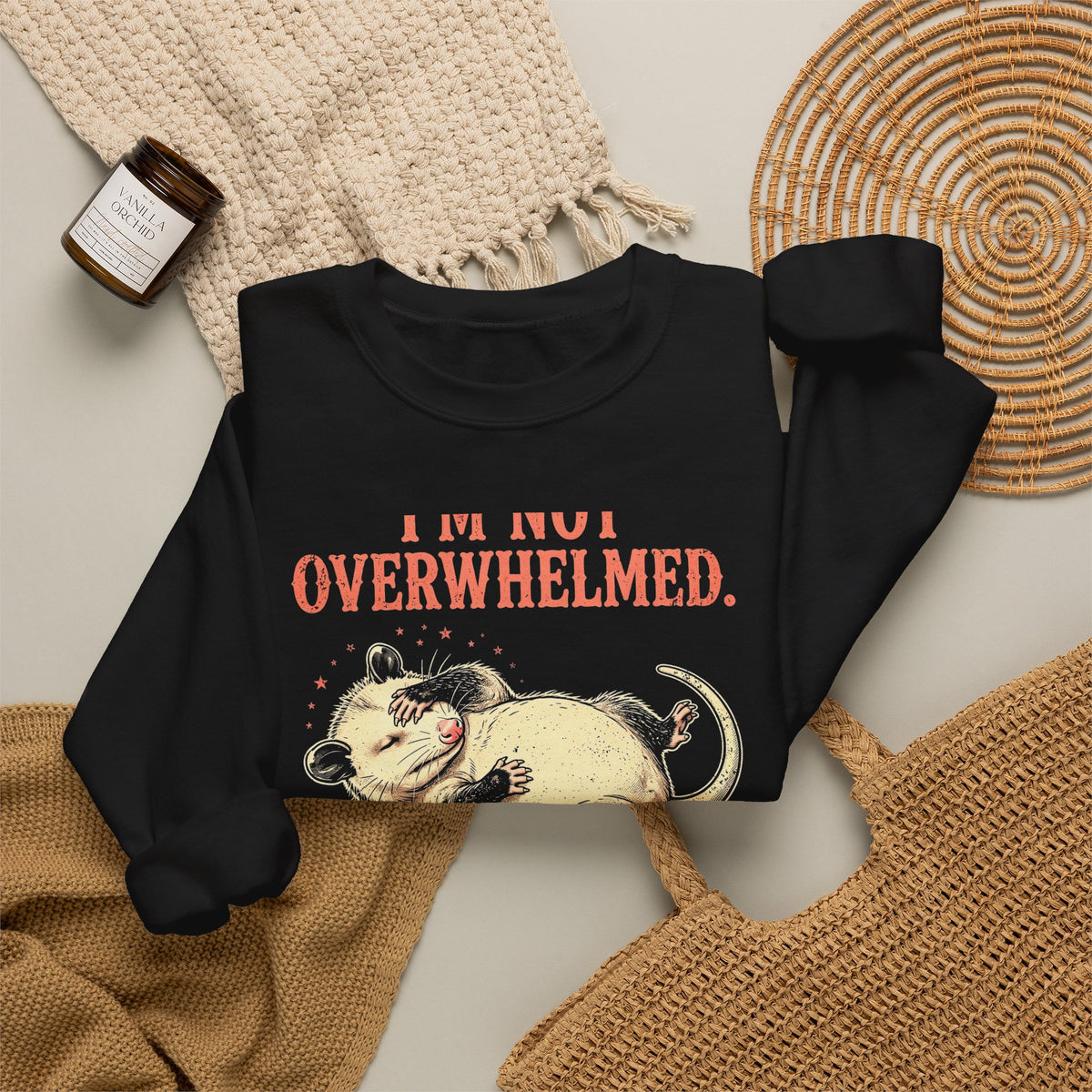 Playing Dead Possum Crewneck Sweatshirt - I'm Not Overwhelmed Funny Opossum Sweatshirt - Budget Edition