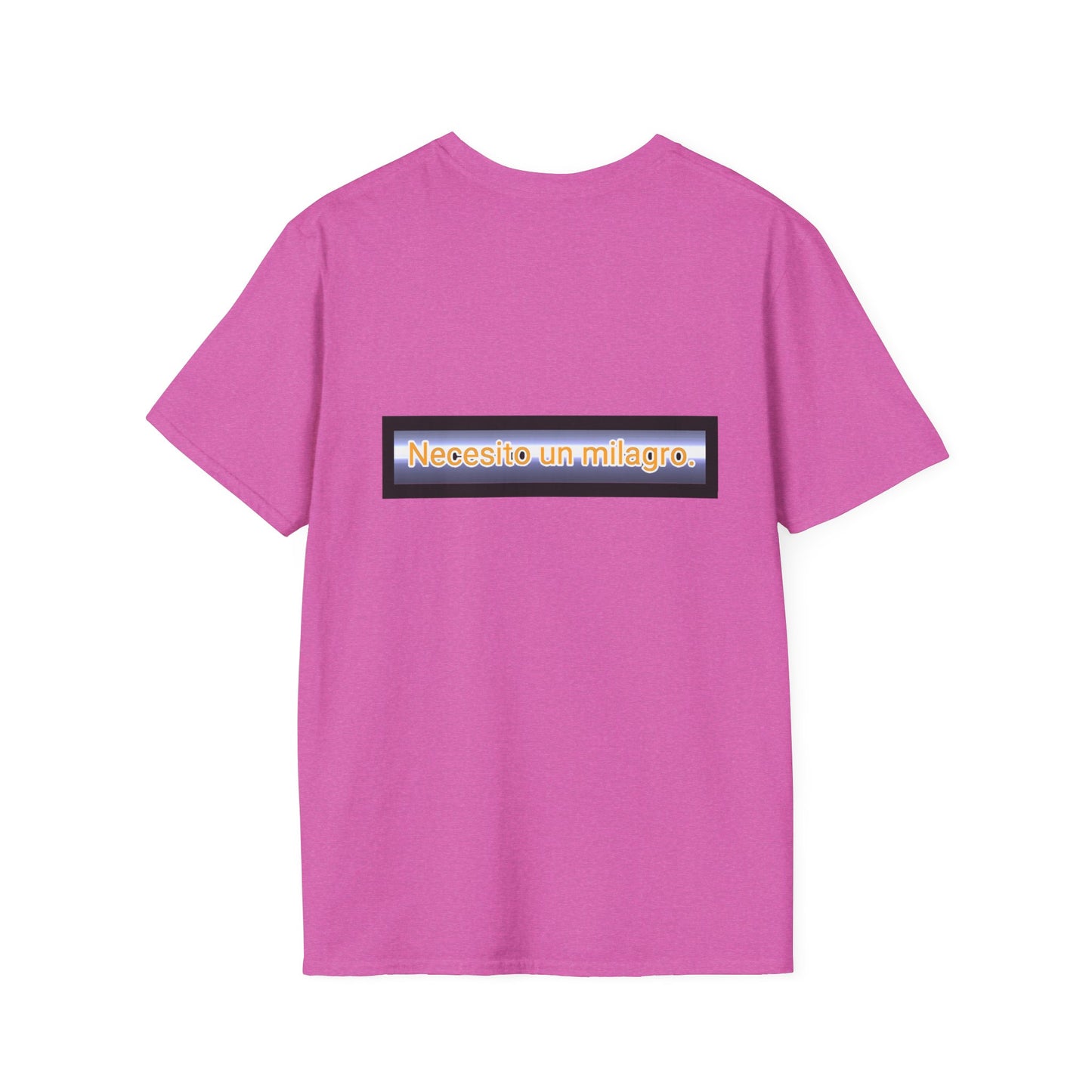 Necesito un milagro. -Unisex Softstyle T-Shirt