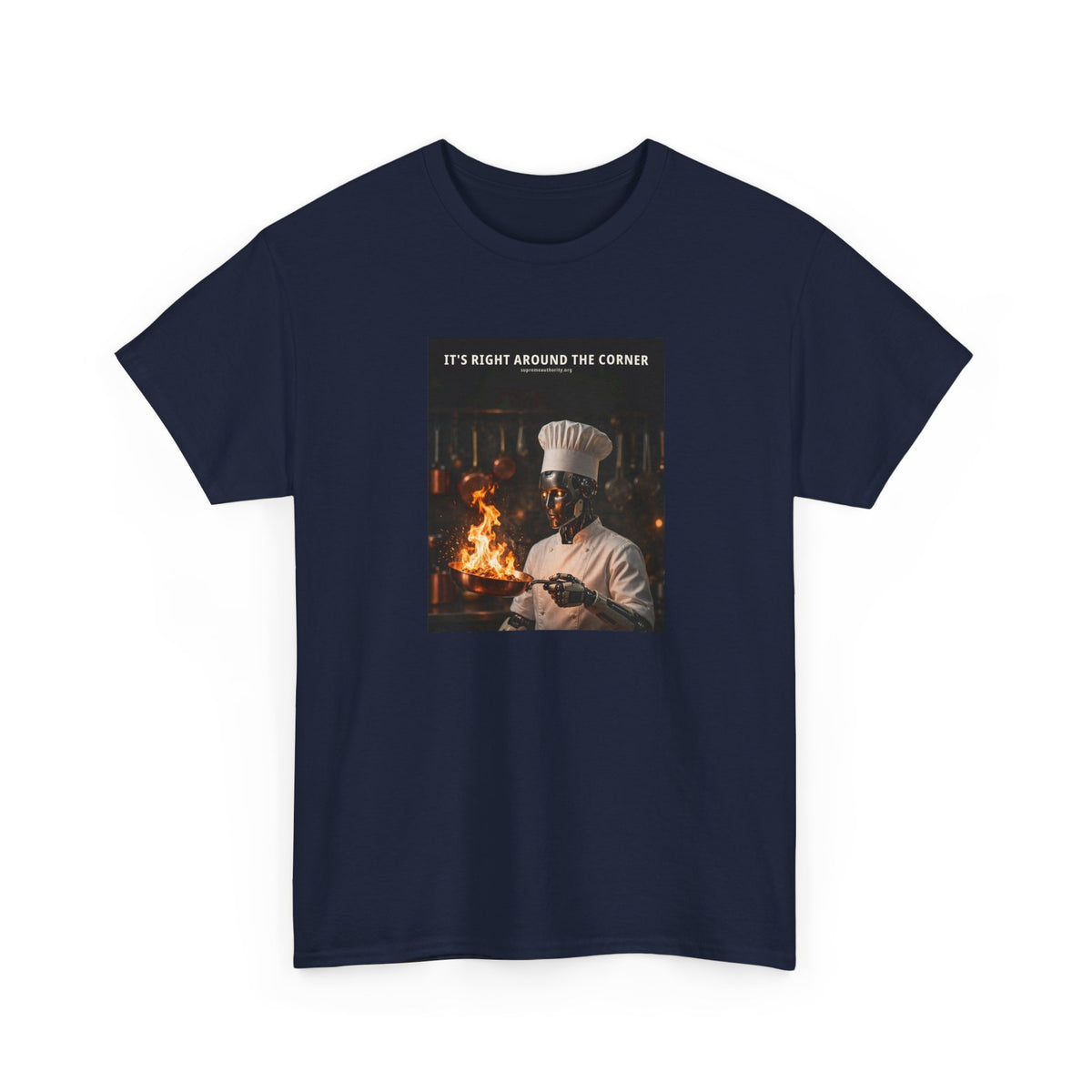 It's Right Around The Corner — Chef Robot Tee (Budget Edition)