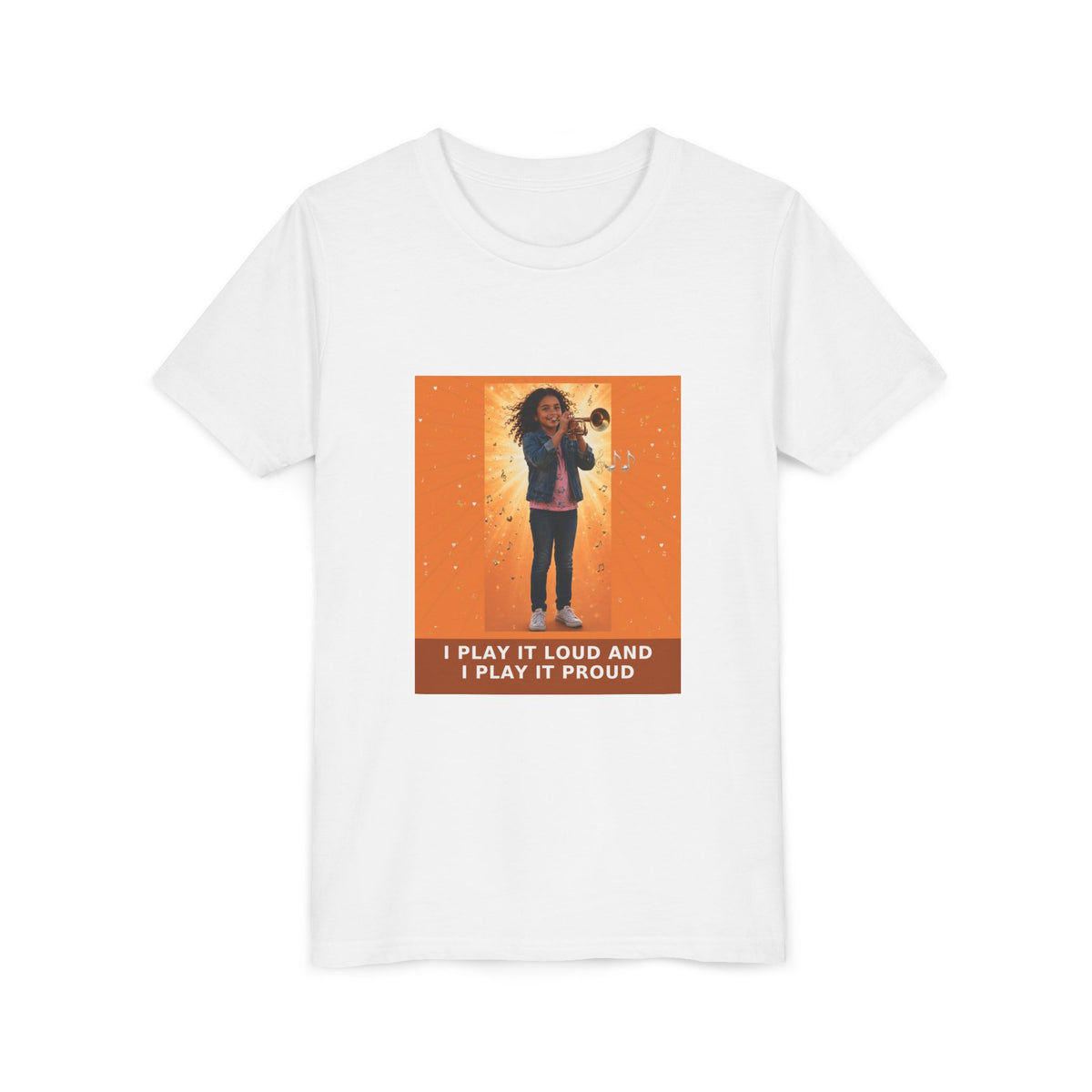I Play It Loud and I Play It Proud — Latina Girl Trumpet Pre-Teen Musician Tee (Sunset Orange) (Front Print)