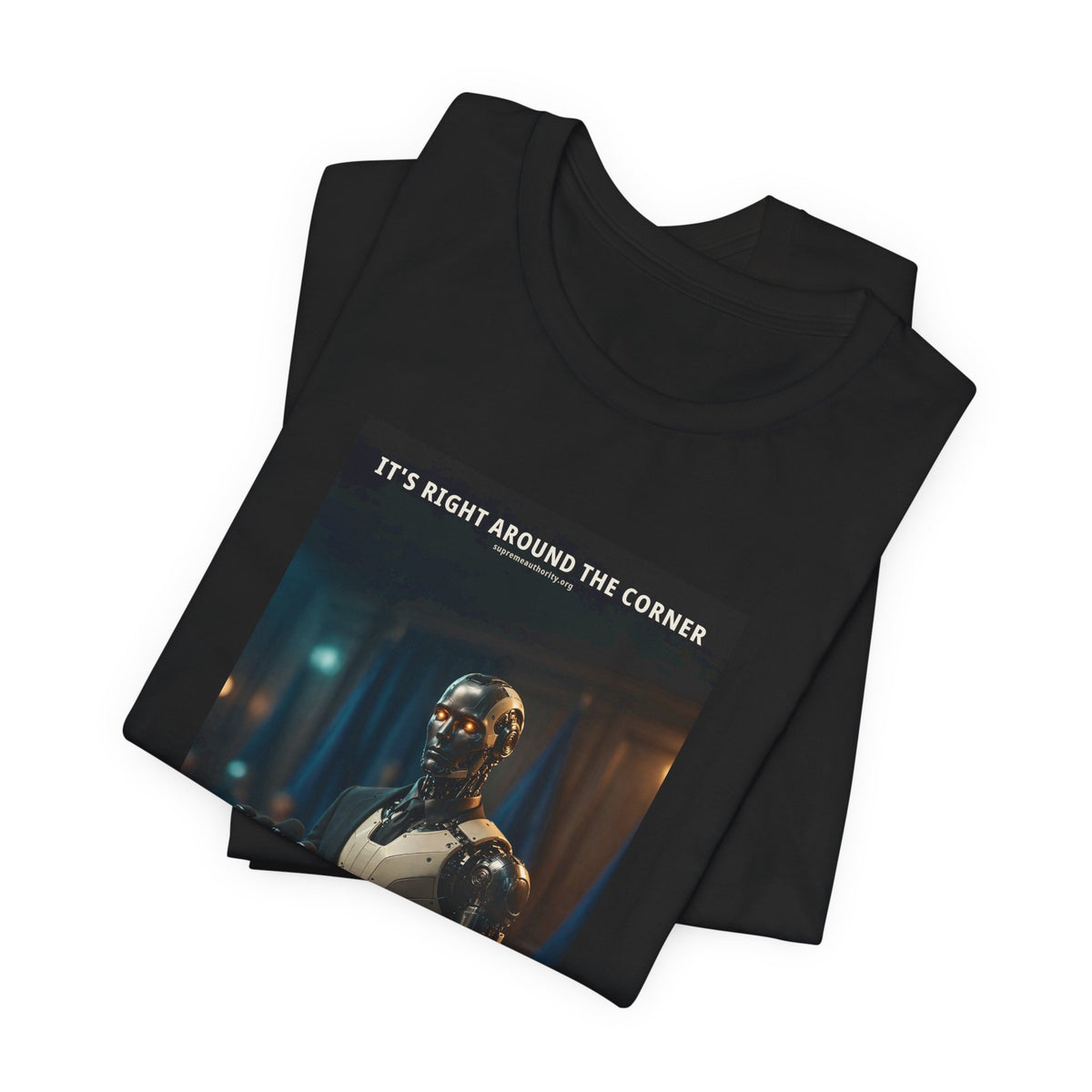 It's Right Around The Corner — President Robot Tee