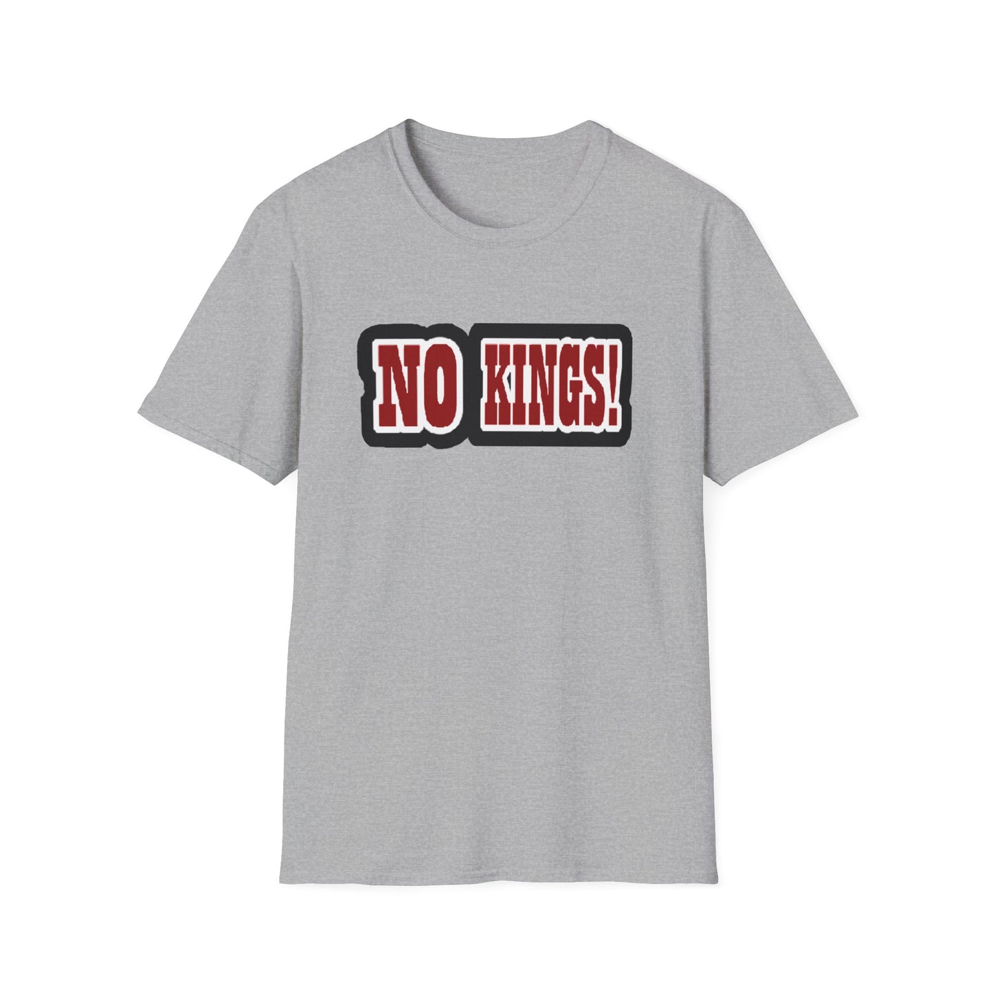 NO KINGS! 1 -Unisex Softstyle T-Shirt