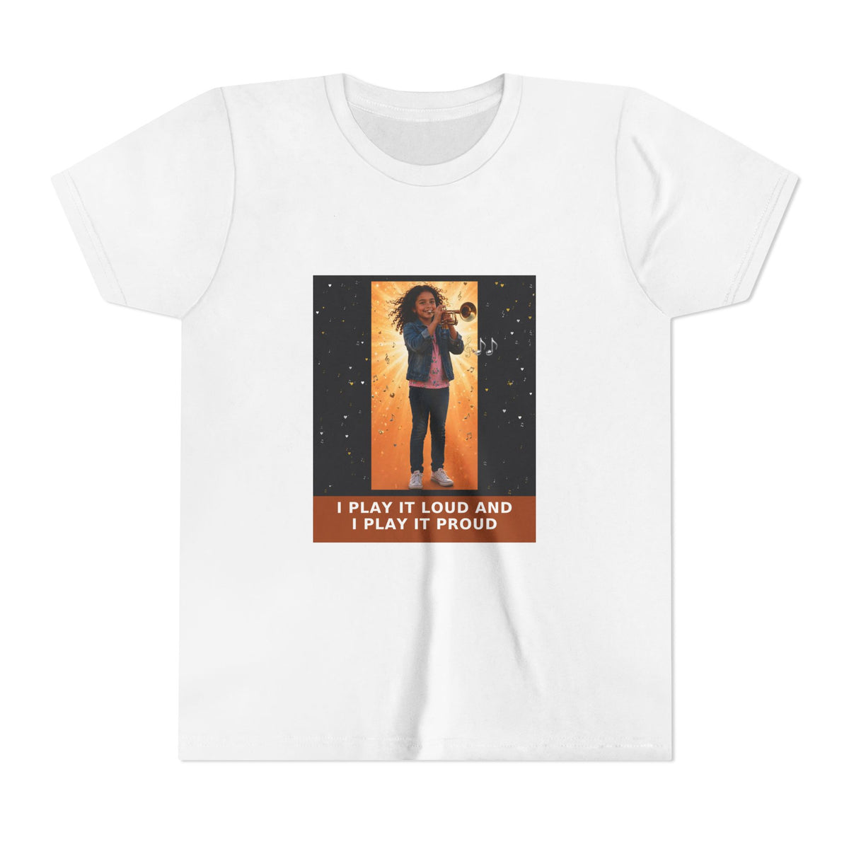 I Play It Loud and I Play It Proud — Latina Girl Trumpet Pre-Teen Musician Tee (Front Print)